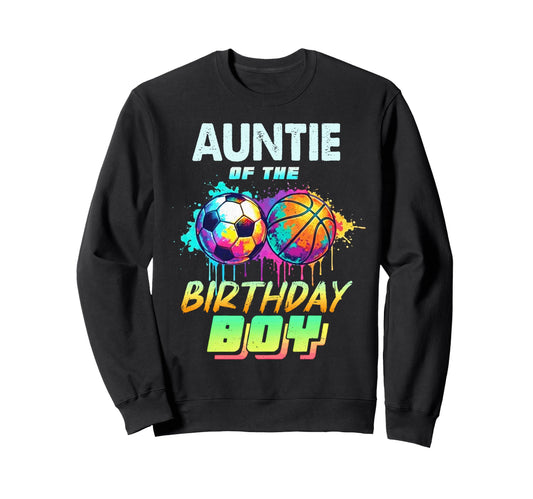 Auntie Birthday Basketball Soccer Sweatshirt - Aesthetic Graphic Men Women - T-Shirt, Sweatshirt, Hoodie
