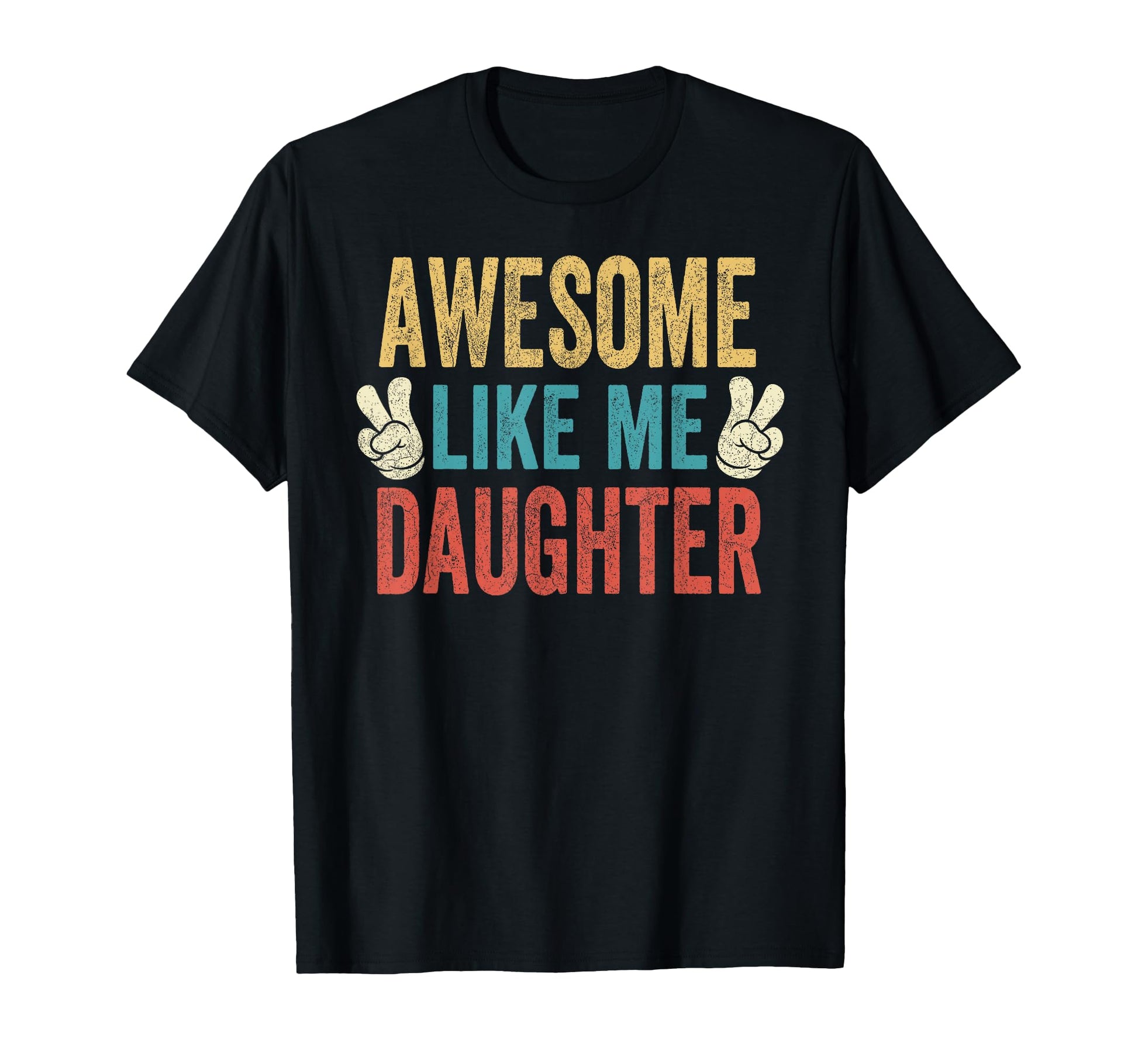 Awesome Like My Daughter Dad Birthday T-Shirt - Novelty Apparel Men Women - T-Shirt, Sweatshirt, Hoodie