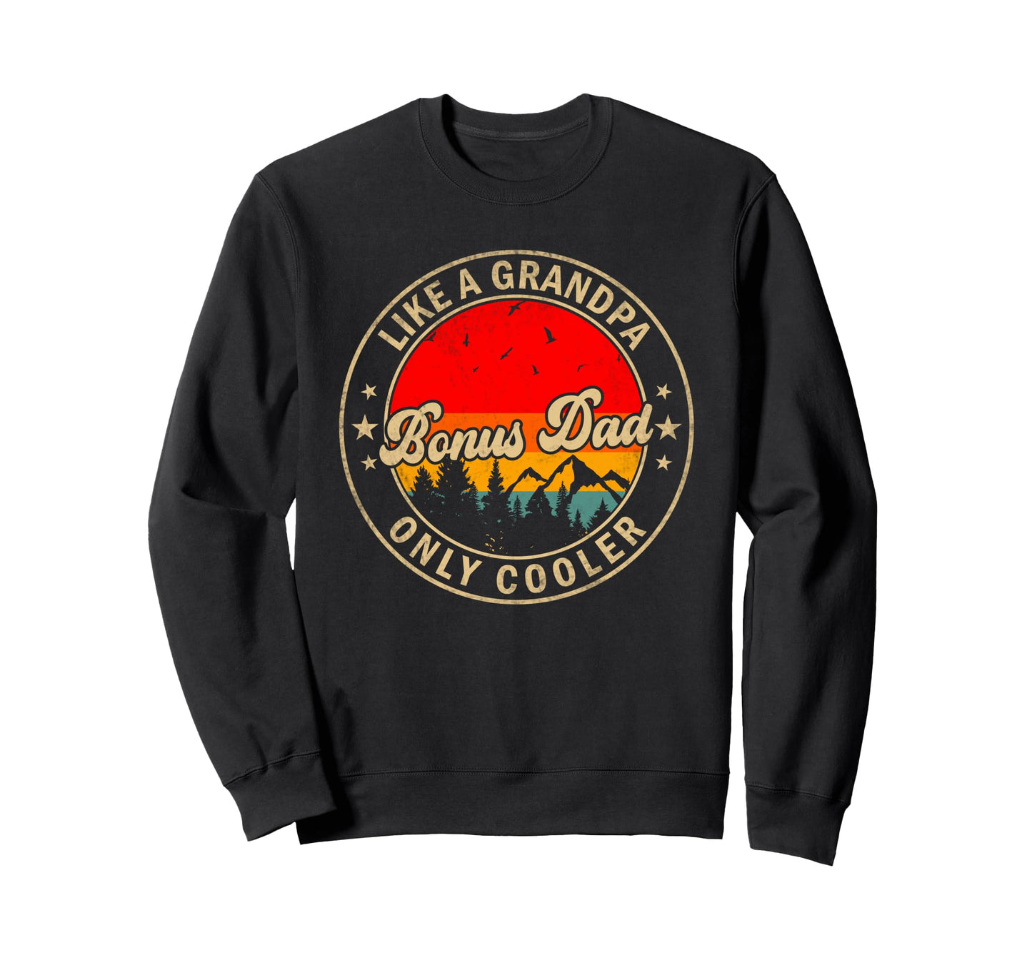 Bonus Dad Like Grandpa Only Sweatshirt - Aesthetic Graphic Men Women - T-Shirt, Sweatshirt, Hoodie