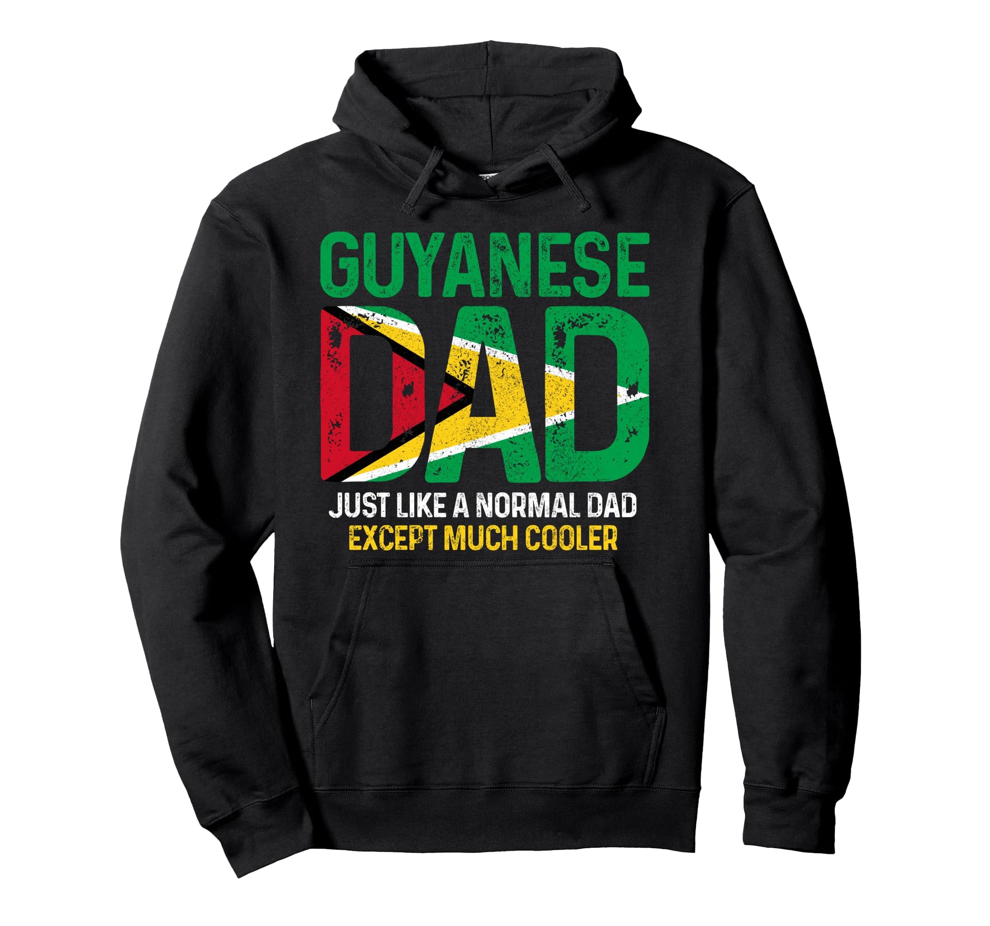 Guyanese Dad Like Normal Dad Except Hoodie - Streetwear Style Men Women - T-Shirt, Sweatshirt, Hoodie