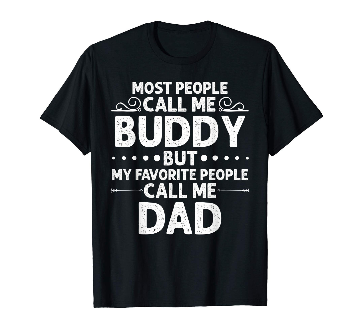 Buddy Gift Name Funny Fathers Day T-Shirt - Graphic Print Unisex - T-Shirt, Sweatshirt, Hoodie