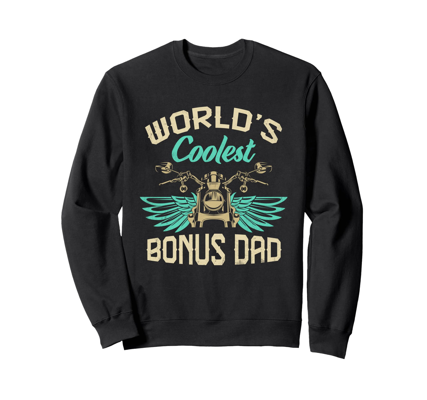Worlds Coolest Bonus Dad Motorcycle Sweatshirt - Novelty Apparel Men Women - T-Shirt, Sweatshirt, Hoodie