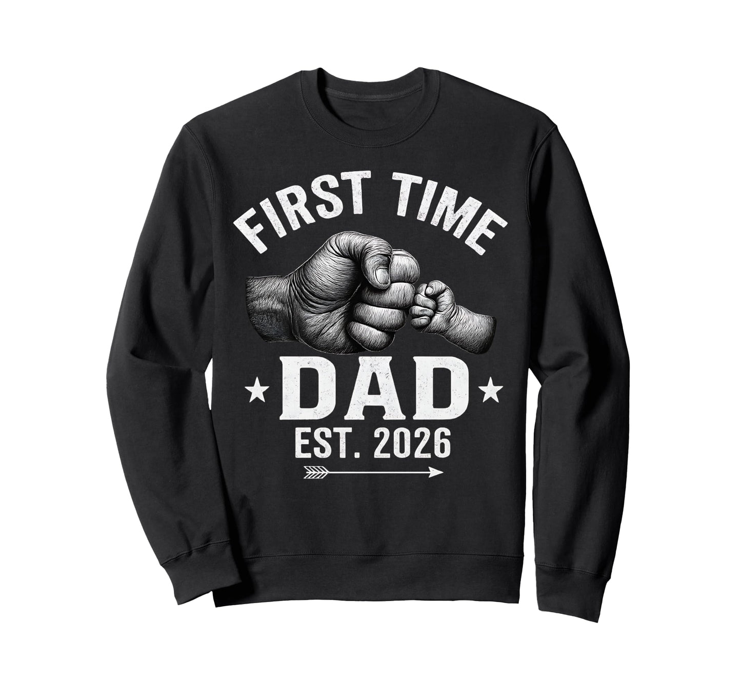 First Time Dad Est 2026 Fist Bump New Sweatshirt - Trendy Graphic Unisex - T-Shirt, Sweatshirt, Hoodie