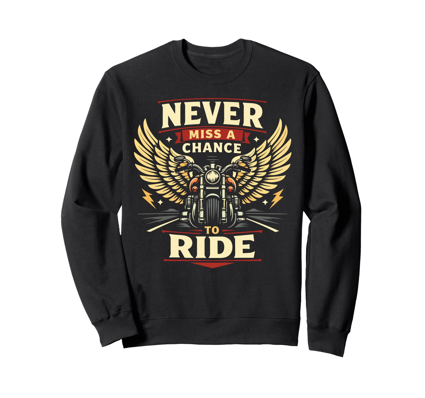 Motorcycle Biker Never Miss Chance Sweatshirt - Graphic Print Unisex - T-Shirt, Sweatshirt, Hoodie