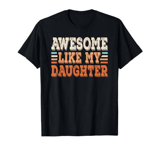 Awesome Like My Daughter Papa Dad T-Shirt - Aesthetic Graphic Unisex - T-Shirt, Sweatshirt, Hoodie