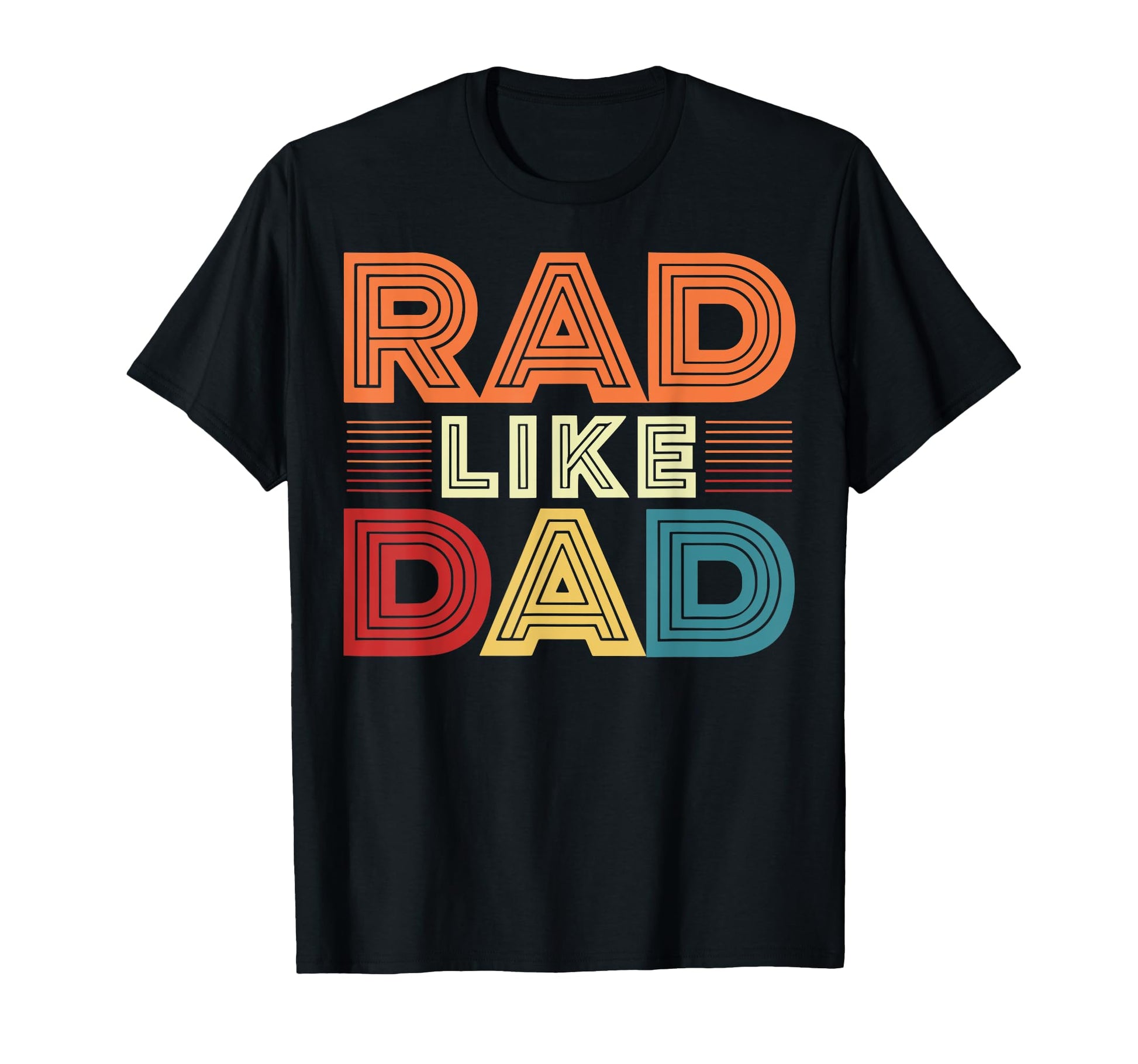 Rad Like Dad Daughter Son Matching T-Shirt - Unique Graphic for Adults - T-Shirt, Sweatshirt, Hoodie