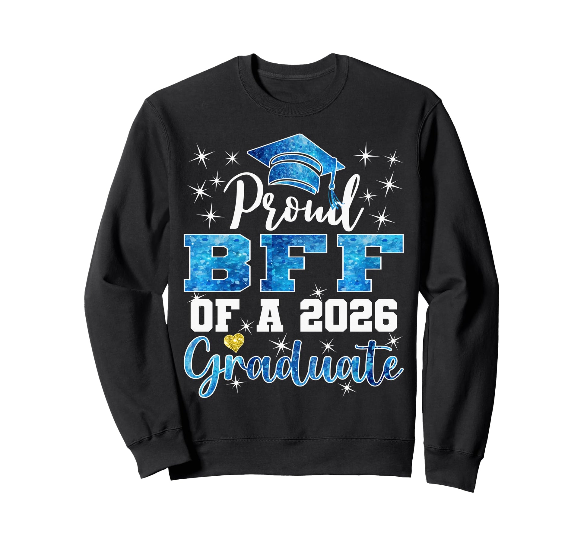 Super Proud Bff 2026 Graduate Senior Sweatshirt - Graphic Print Men Women - T-Shirt, Sweatshirt, Hoodie