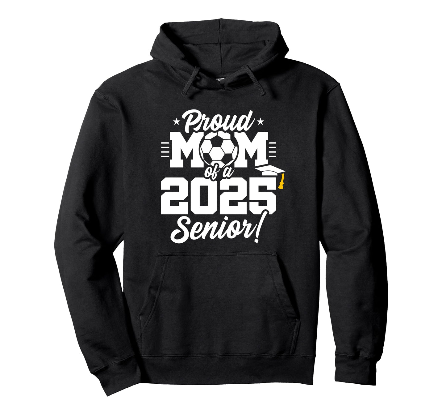 Class 2025 Senior Year Soccer Mom Hoodie - Novelty Apparel Men Women - T-Shirt, Sweatshirt, Hoodie