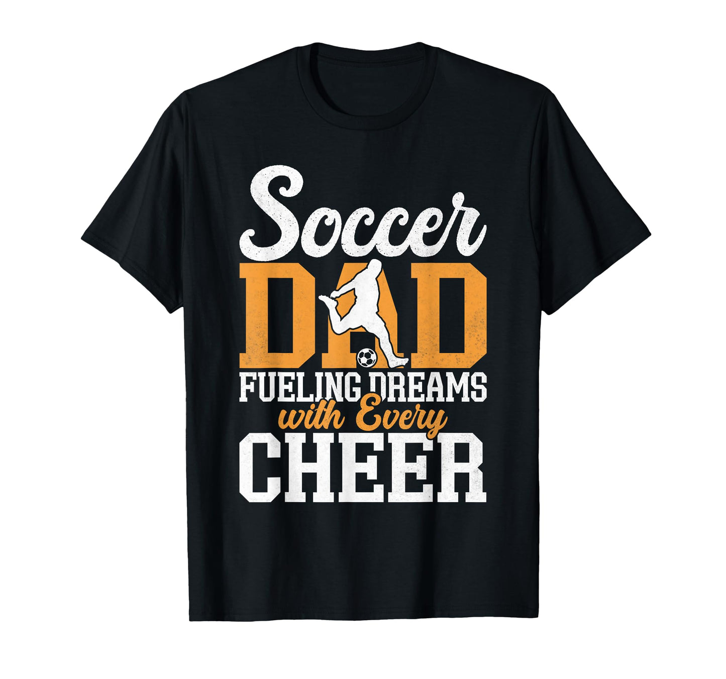 Fueling Dreams Every Cheer Soccer Dad T-Shirt - Trendy Graphic Men Women - T-Shirt, Sweatshirt, Hoodie