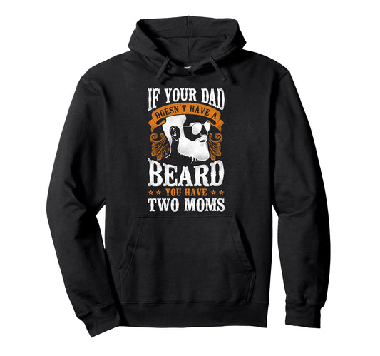 Beard Lover Bearded Dad If Your Dad Hoodie - Custom Art Print Unisex - T-Shirt, Sweatshirt, Hoodie