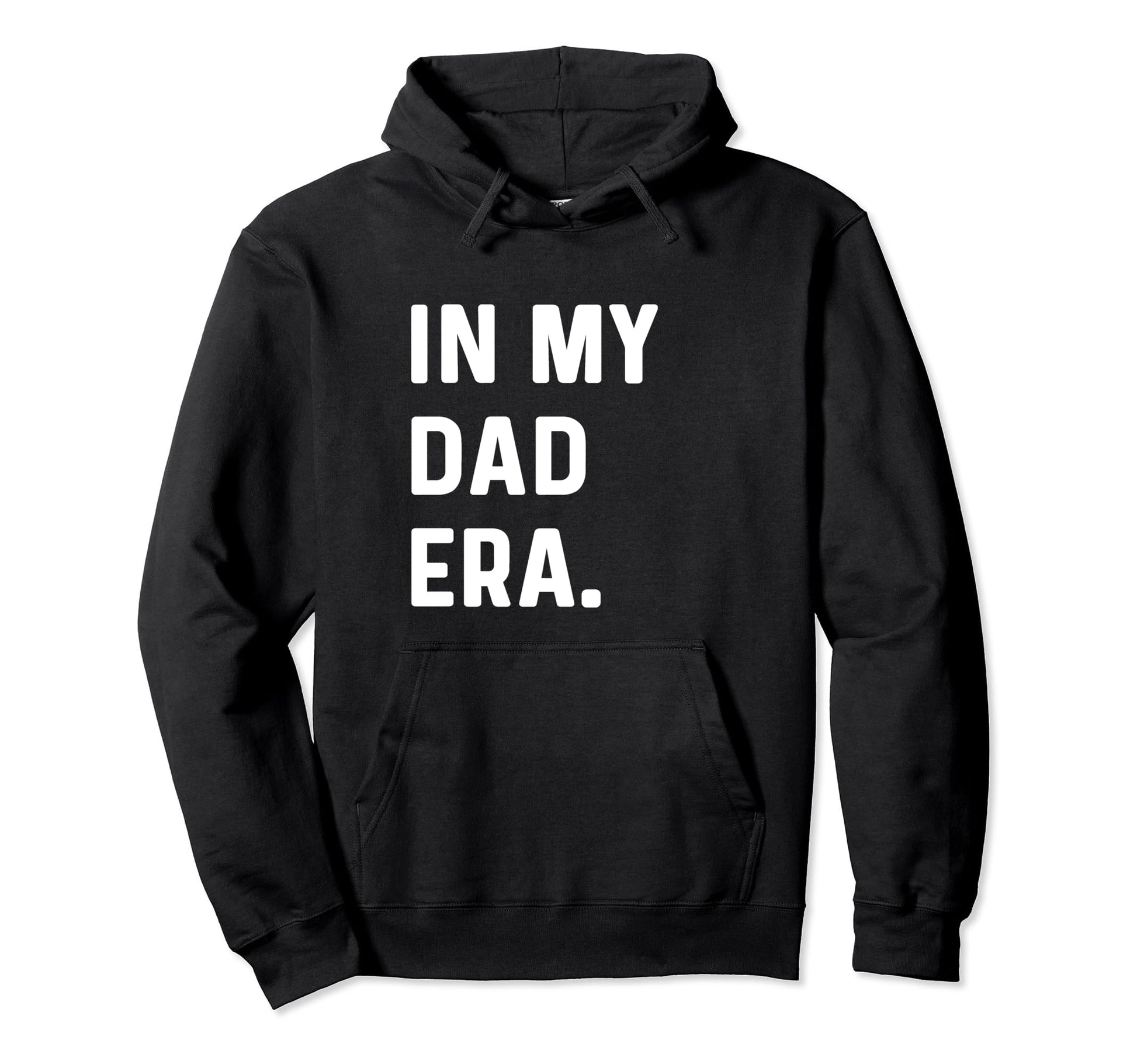 My Dad Era New Dad Daddy Father Hoodie - Casual Everyday Wear Men Women - T-Shirt, Sweatshirt, Hoodie