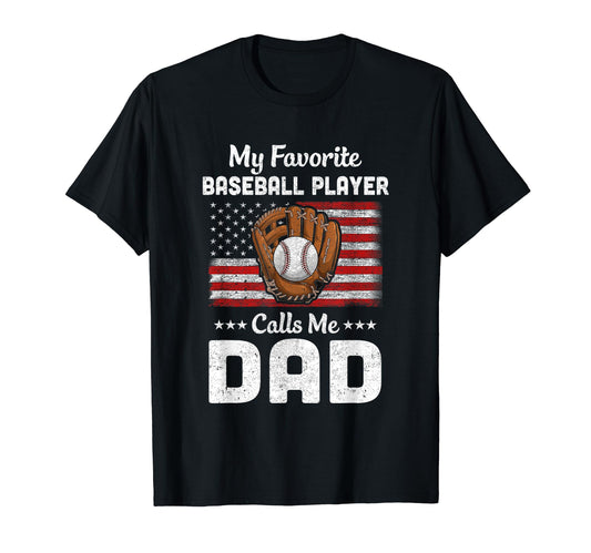 Baseball Dad My Favorite Baseball T-Shirt - Casual Everyday Wear Men Women - T-Shirt, Sweatshirt, Hoodie