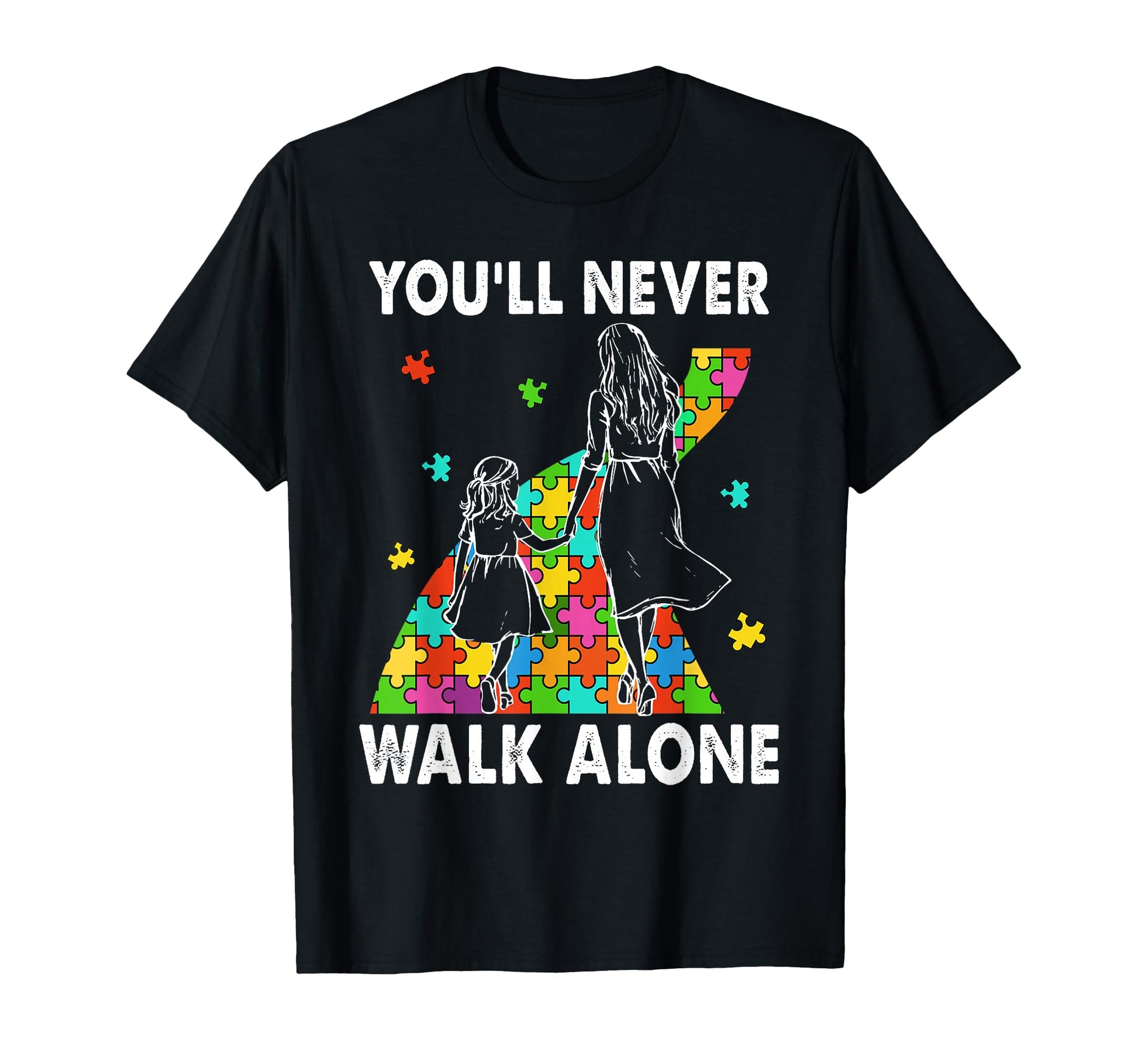 Autism Mom You Will Never Walk Alone T-Shirt - Streetwear Style for Adults - T-Shirt, Sweatshirt, Hoodie