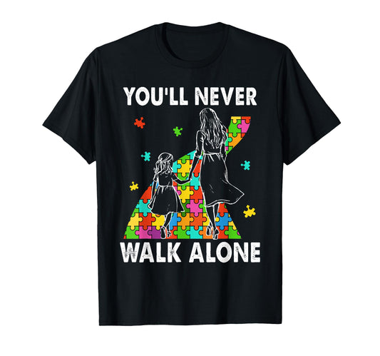 Autism Mom You Will Never Walk Alone T-Shirt - Streetwear Style for Adults - T-Shirt, Sweatshirt, Hoodie