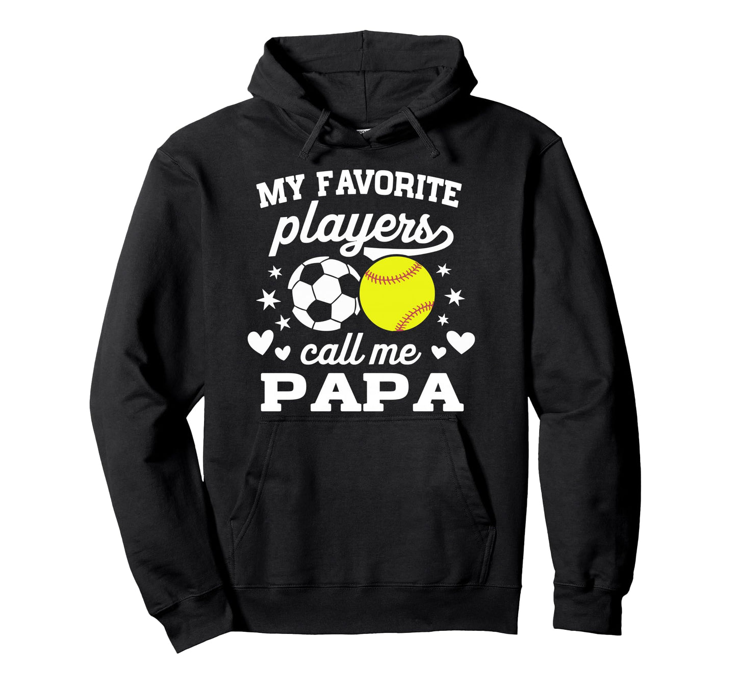 My Favorite Players Call Me Papa Soccer Hoodie - Streetwear Style Unisex - T-Shirt, Sweatshirt, Hoodie