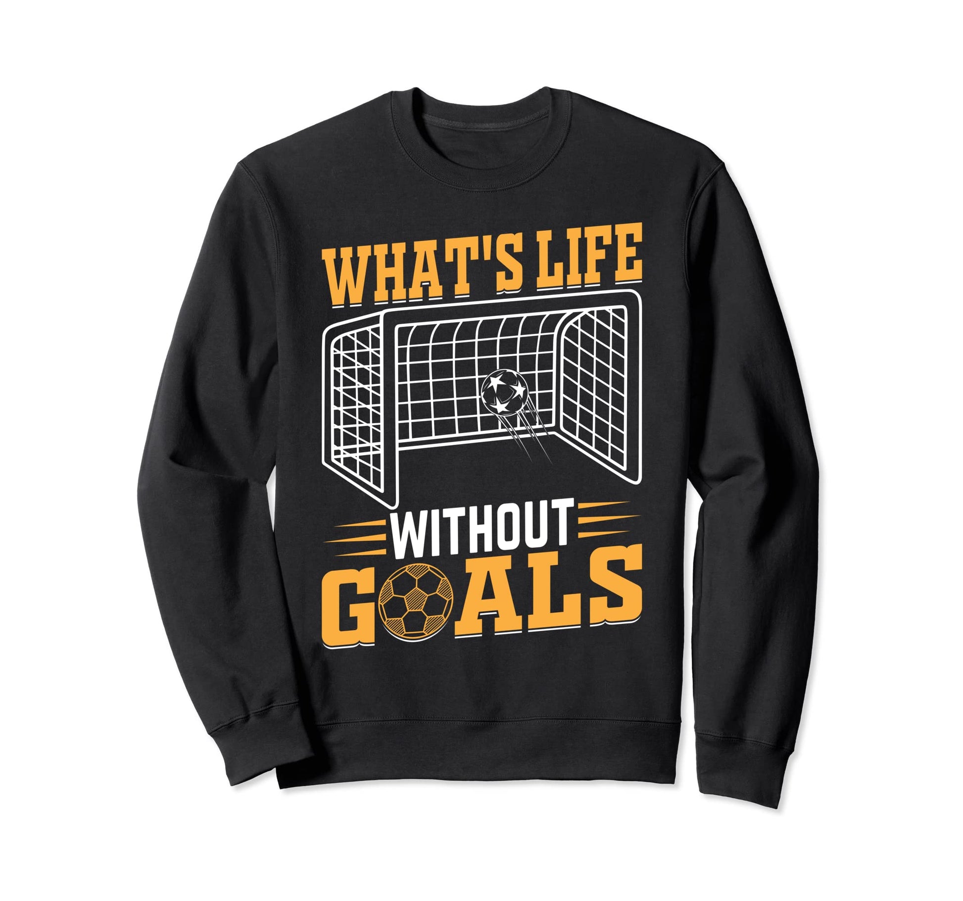 Soccer Lover Whats Life Without Sweatshirt - Graphic Print for Adults - T-Shirt, Sweatshirt, Hoodie
