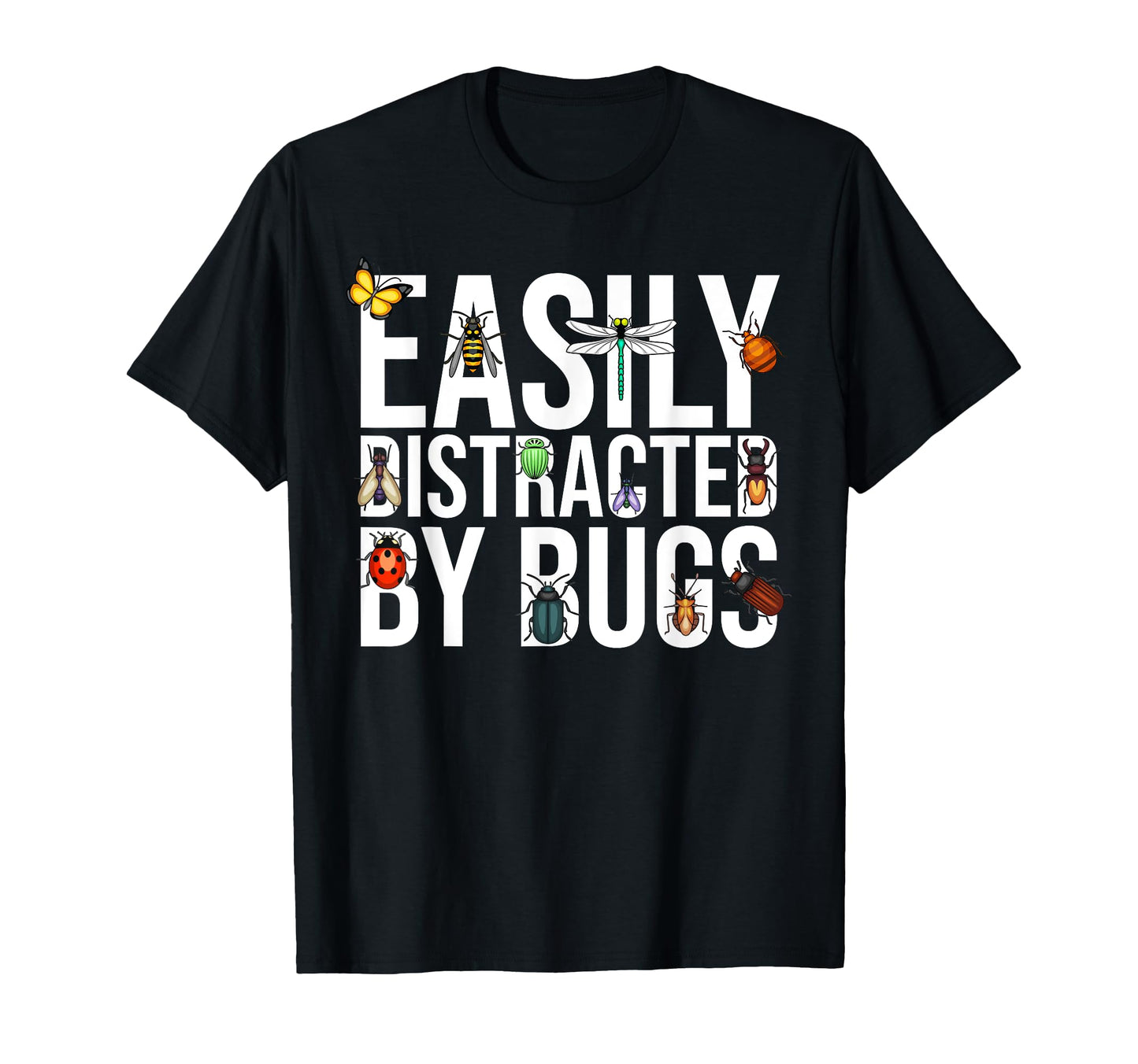 Funny Easily Distracted Bugs Gift T-Shirt - Novelty Apparel Men Women - T-Shirt, Sweatshirt, Hoodie