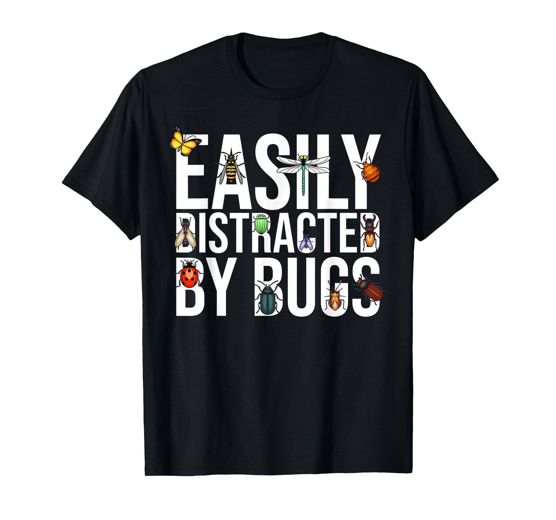 Funny Easily Distracted Bugs Gift T-Shirt - Novelty Apparel Men Women - T-Shirt, Sweatshirt, Hoodie