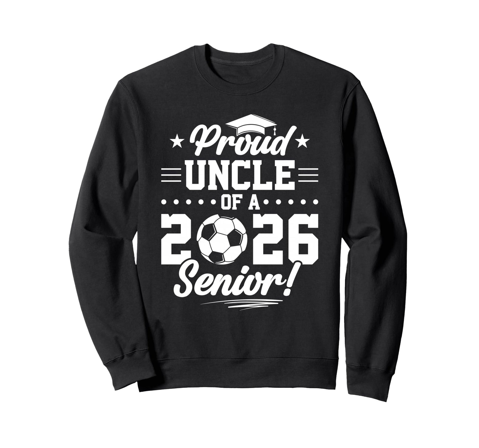 Proud Uncle 2026 Senior Soccer Graduate Sweatshirt - Graphic Print Unisex - T-Shirt, Sweatshirt, Hoodie