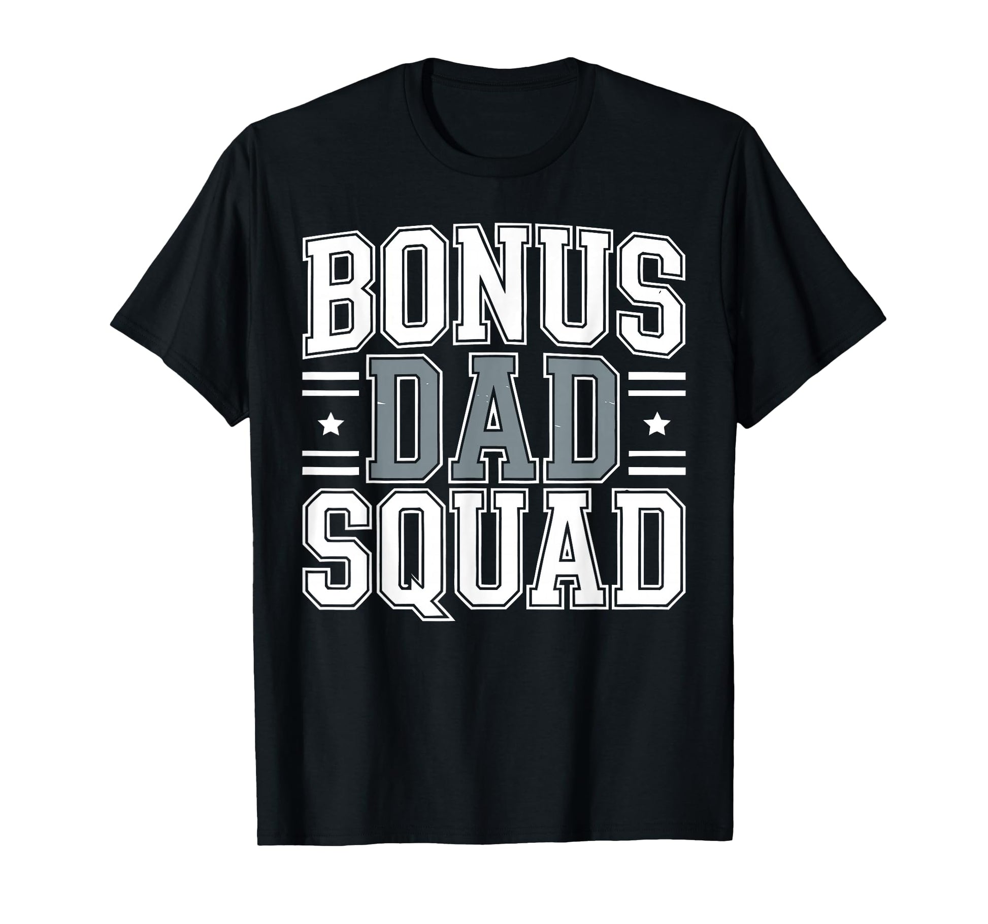 Bonus Dad Step Parent Stepfather T-Shirt - Casual Everyday Wear Men Women - T-Shirt, Sweatshirt, Hoodie