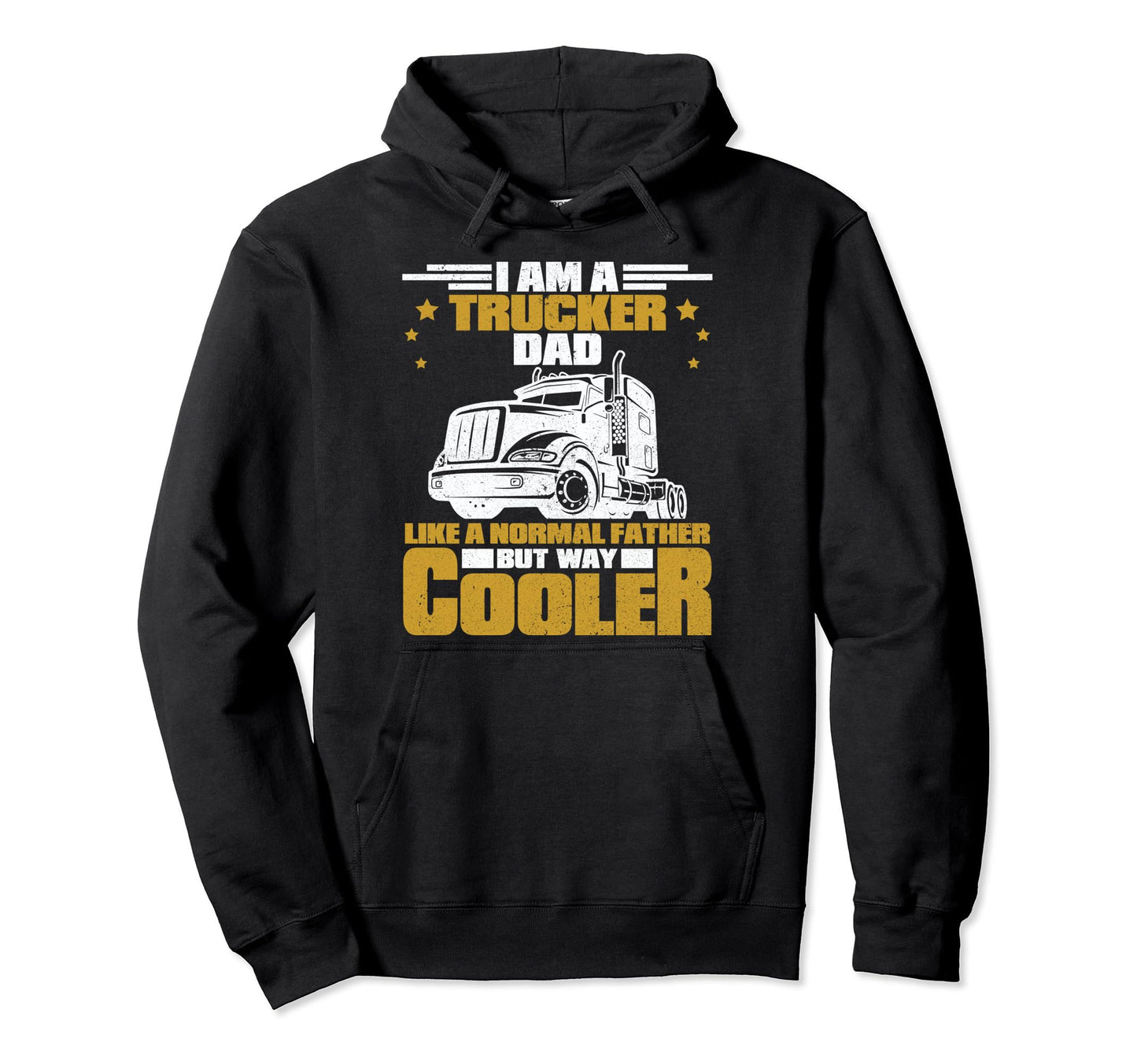 Truck Driver Papa Dad Father Funny Big Hoodie - Trendy Graphic Men Women - T-Shirt, Sweatshirt, Hoodie