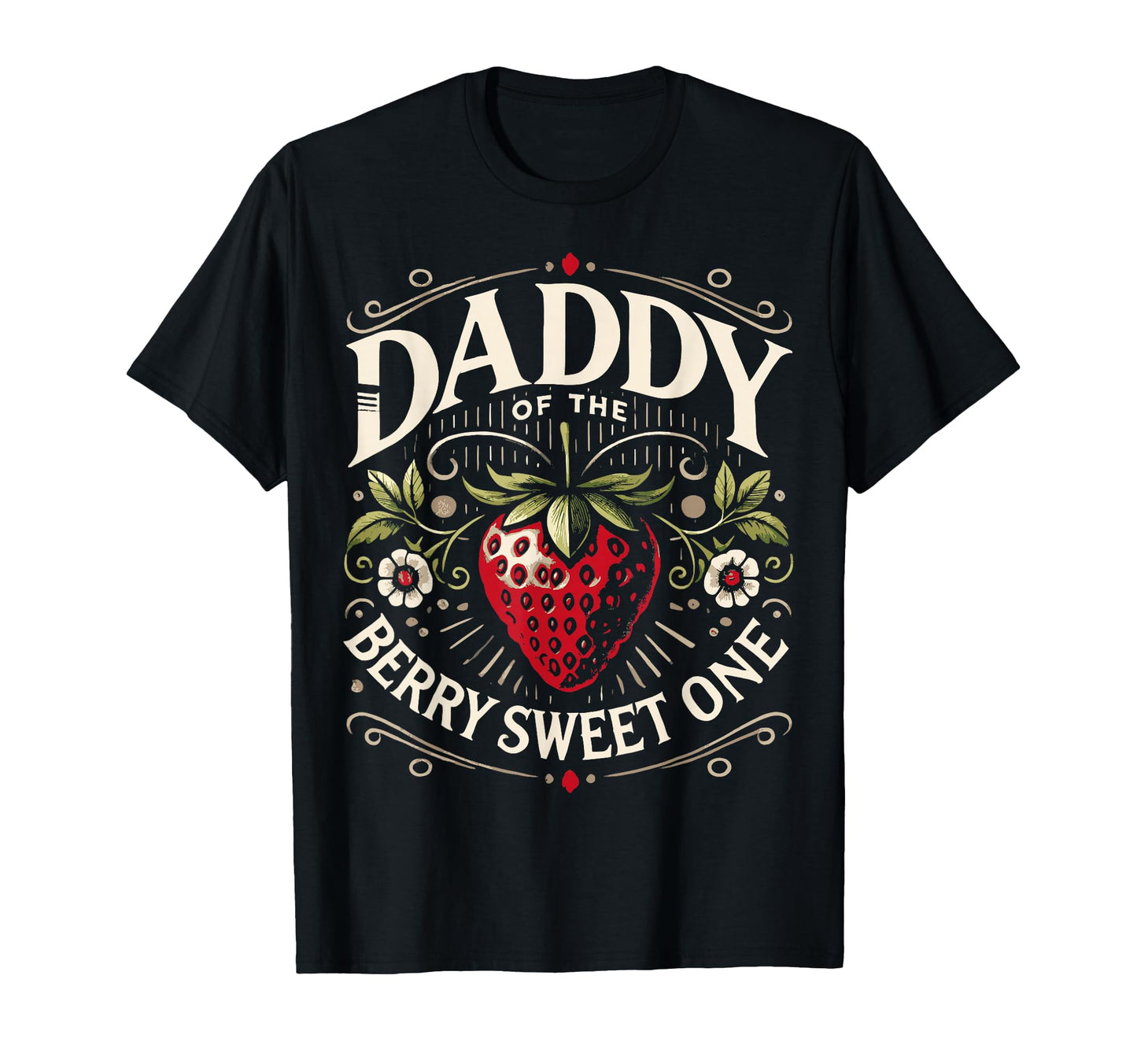 Daddy Berry Sweet One Strawberry T-Shirt - Streetwear Style for Adults - T-Shirt, Sweatshirt, Hoodie