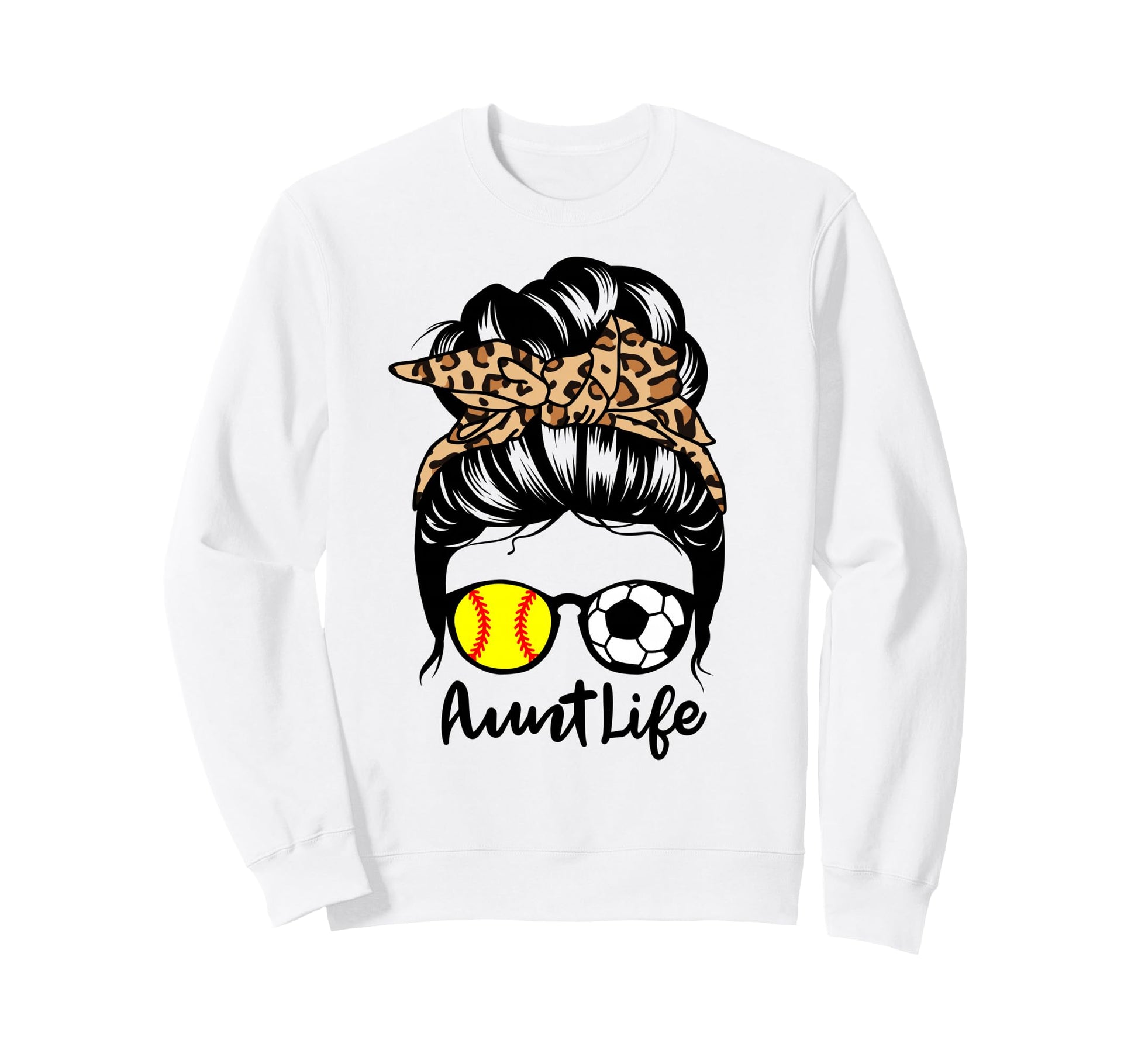 Aunt Life Messy Bun Hair Funny Sweatshirt - Custom Art Print Men Women - T-Shirt, Sweatshirt, Hoodie