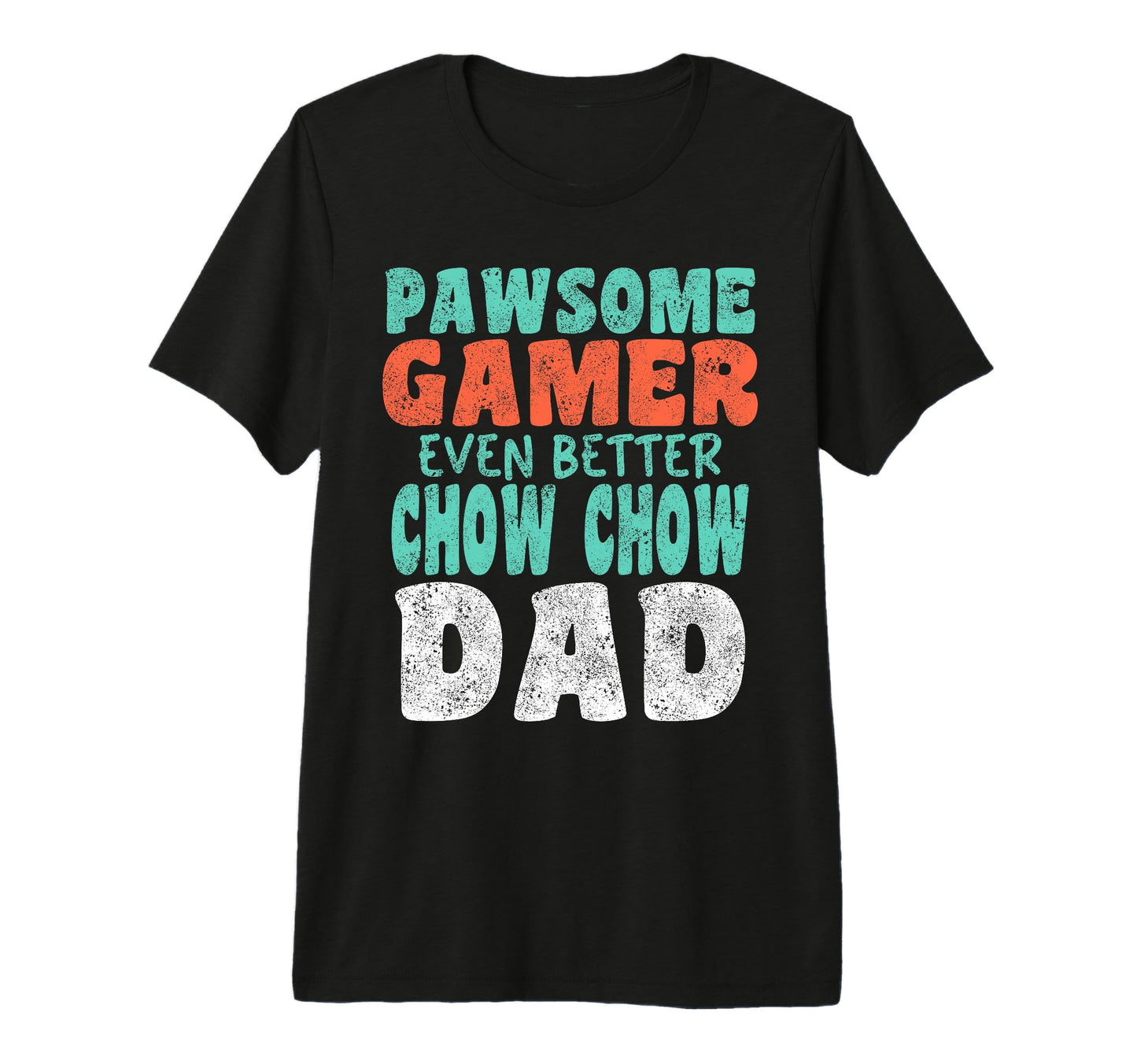 Pawsome Gamer Even Better Chow Chow T-Shirt - Fun Novelty Design Men Women - T-Shirt, Sweatshirt, Hoodie