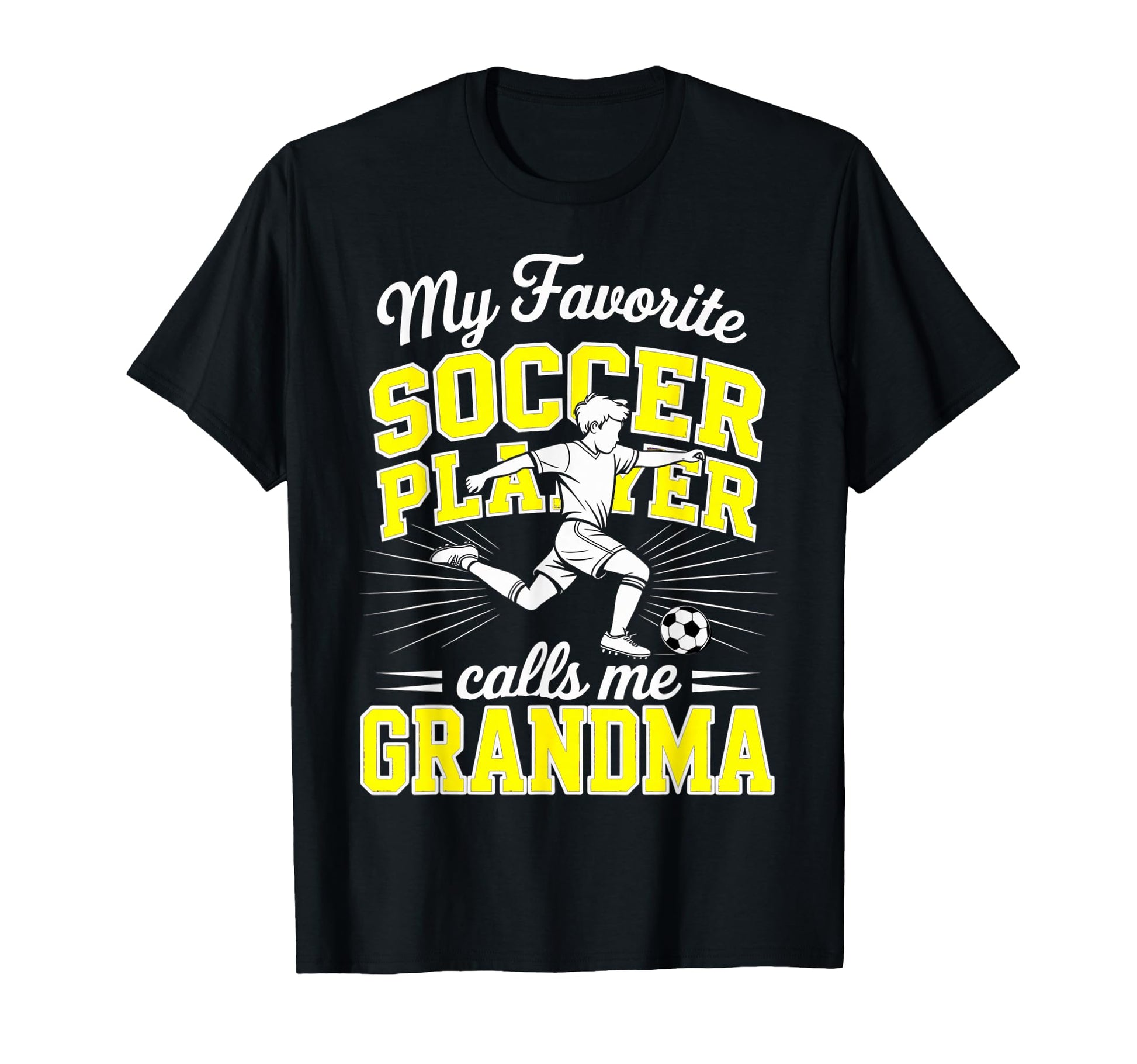 Soccer My Favorite Player Calls Me Grandma T-Shirt - Graphic Print Unisex - T-Shirt, Sweatshirt, Hoodie