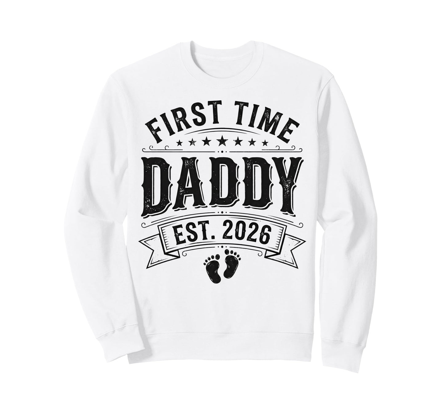 First Time Daddy Est 2026 New Dad Sweatshirt - Unique Graphic Men Women - T-Shirt, Sweatshirt, Hoodie
