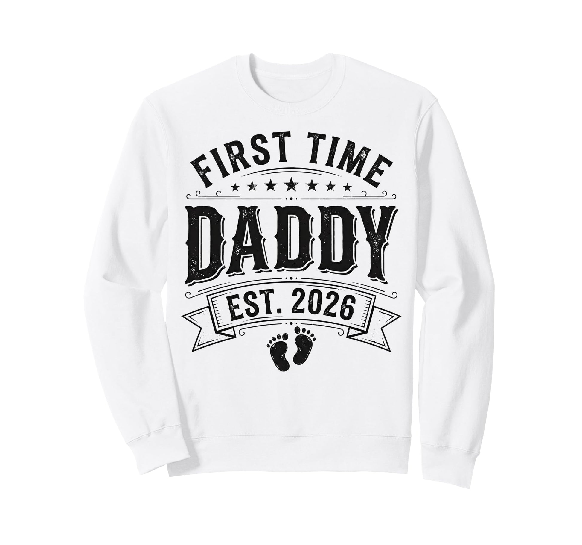First Time Daddy Est 2026 New Dad Sweatshirt - Unique Graphic Men Women - T-Shirt, Sweatshirt, Hoodie