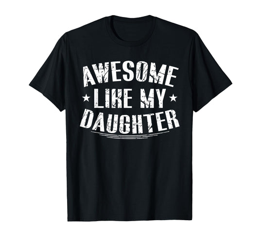 Awesome Like My Daughter Funny T-Shirt - Minimalist Print for Adults - T-Shirt, Sweatshirt, Hoodie