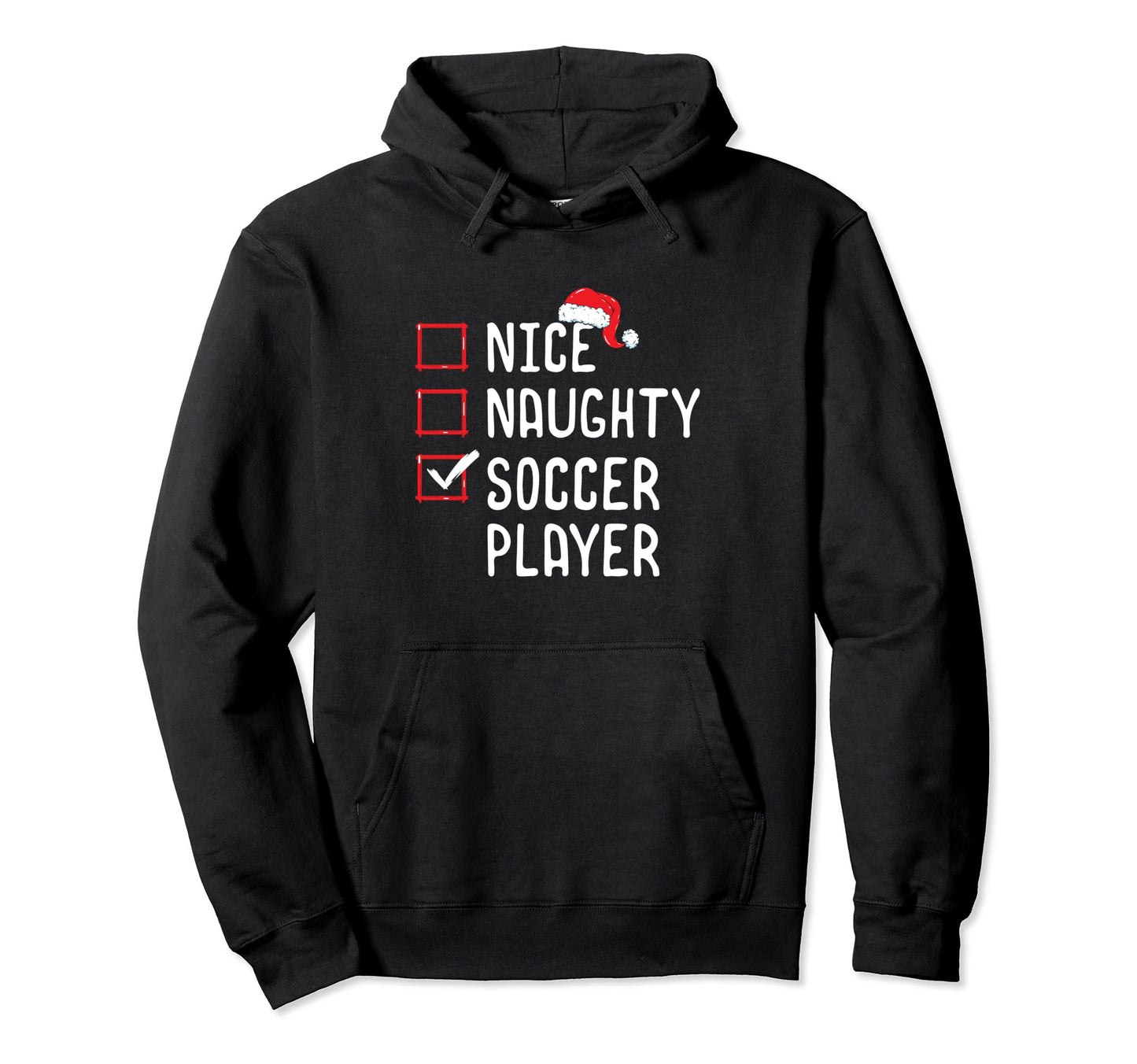 Nice Naughty Soccer Player Funny List Hoodie - Unique Graphic for Adults - T-Shirt, Sweatshirt, Hoodie