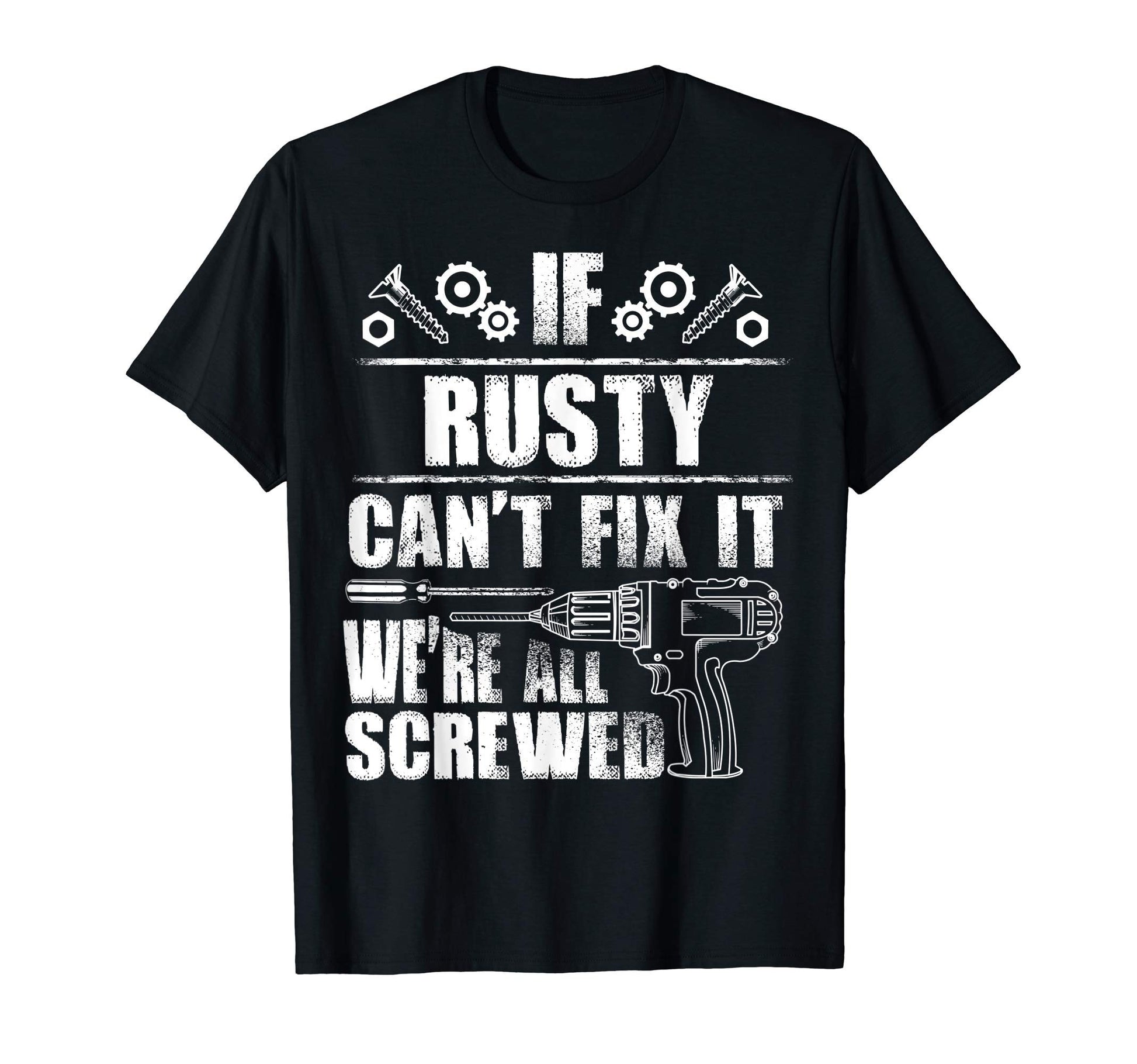 Rusty Gift Name Fix It Funny Birthday T-Shirt - Graphic Print for Adults - T-Shirt, Sweatshirt, Hoodie