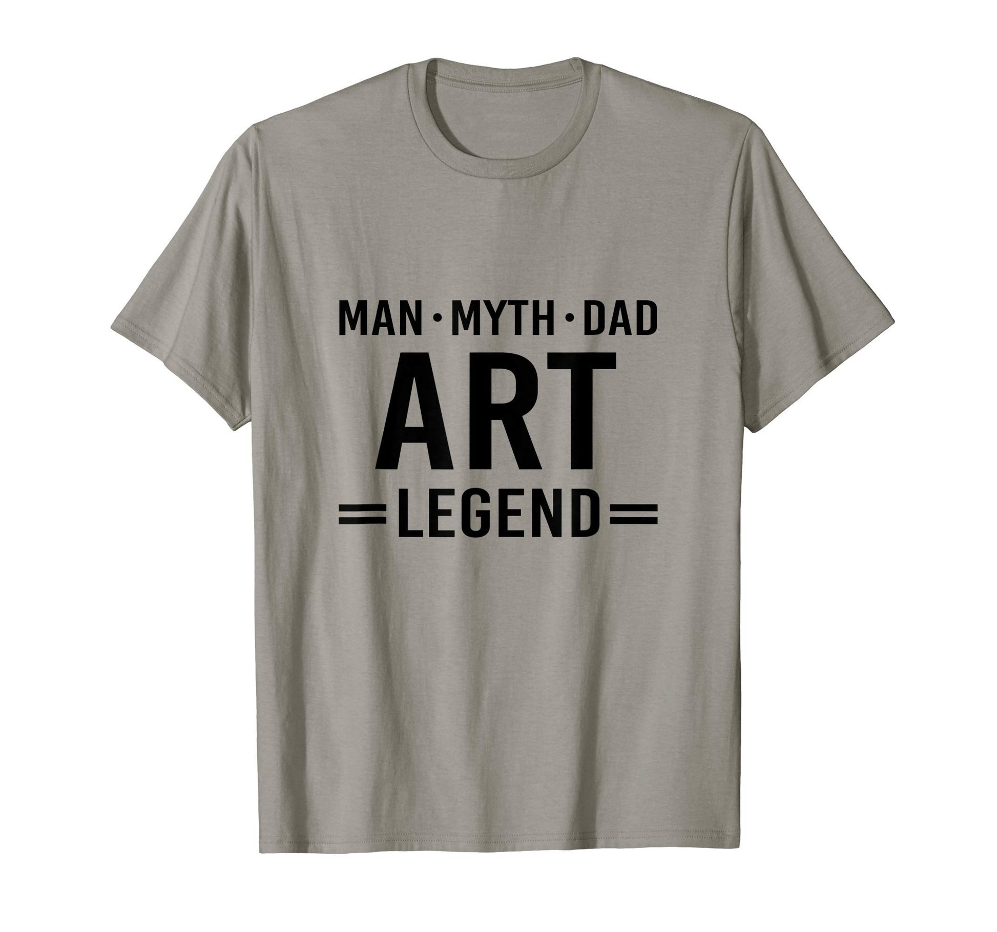 Myth Legend Dad Art T-Shirt - Fun Novelty Design for Adults - T-Shirt, Sweatshirt, Hoodie