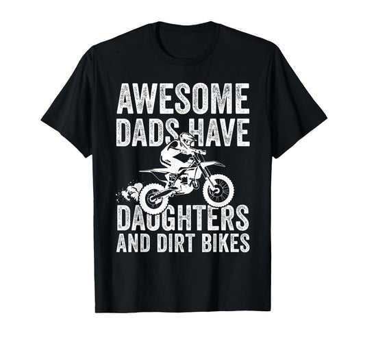 Awesome Dads Have Daughters And Dirt T-Shirt - Streetwear Style Unisex - T-Shirt, Sweatshirt, Hoodie