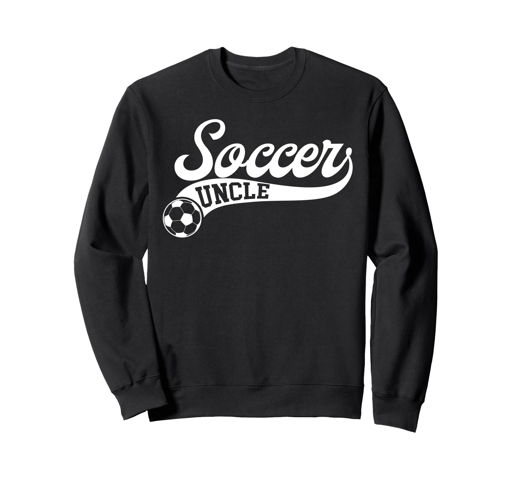 Soccer Uncle Soccer Player Uncle Sweatshirt - Graphic Print for Adults - T-Shirt, Sweatshirt, Hoodie