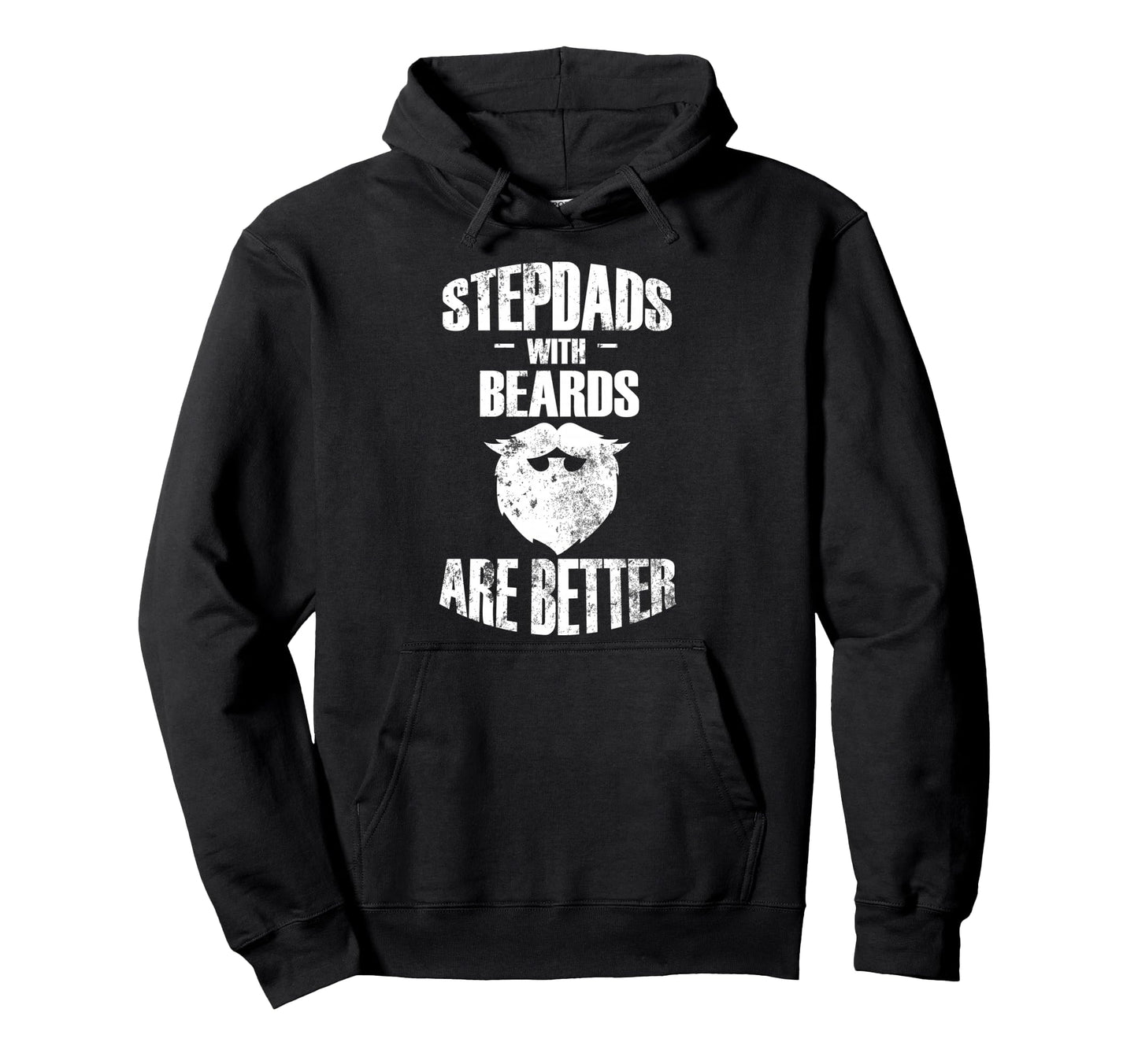 Stepdads Beards Are Better Bearded Bonus Hoodie - Unique Graphic Unisex - T-Shirt, Sweatshirt, Hoodie