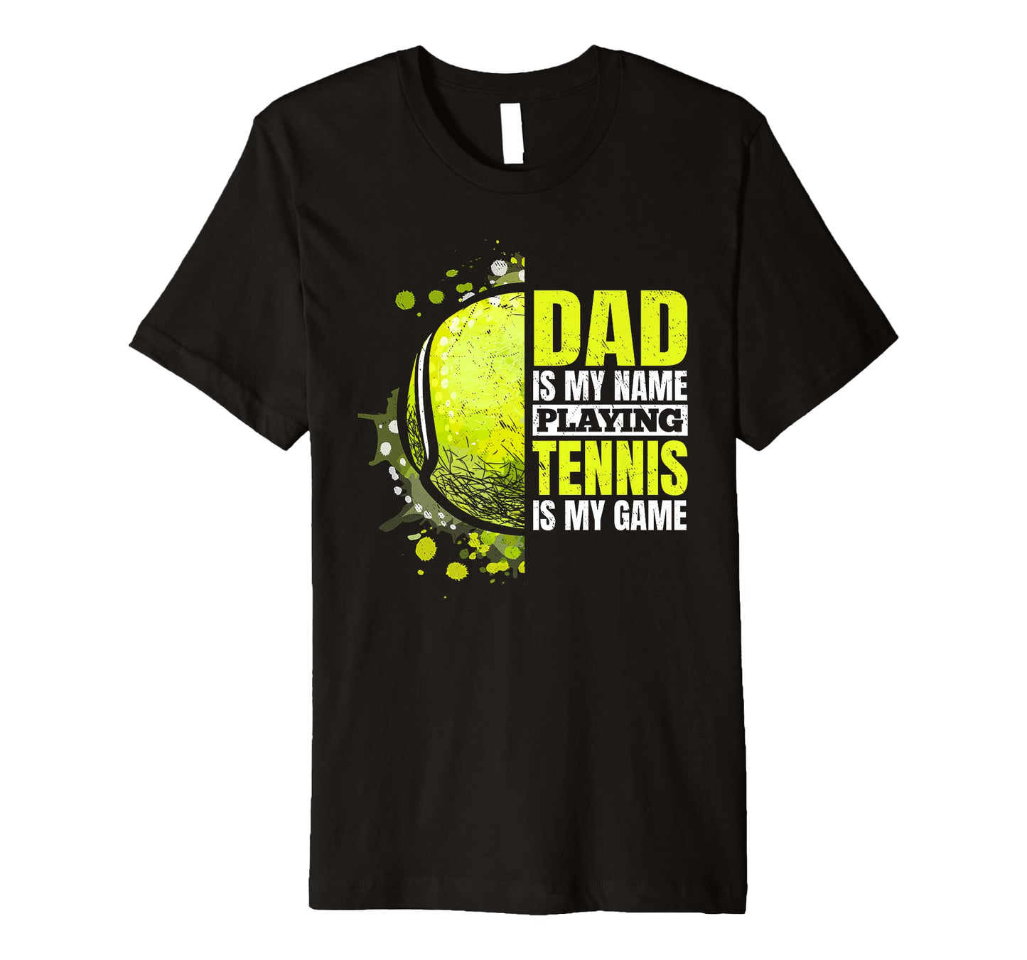 Mens Dad Is My Name Playing Tennis T-Shirt - Fun Novelty Design for Adults - T-Shirt, Sweatshirt, Hoodie
