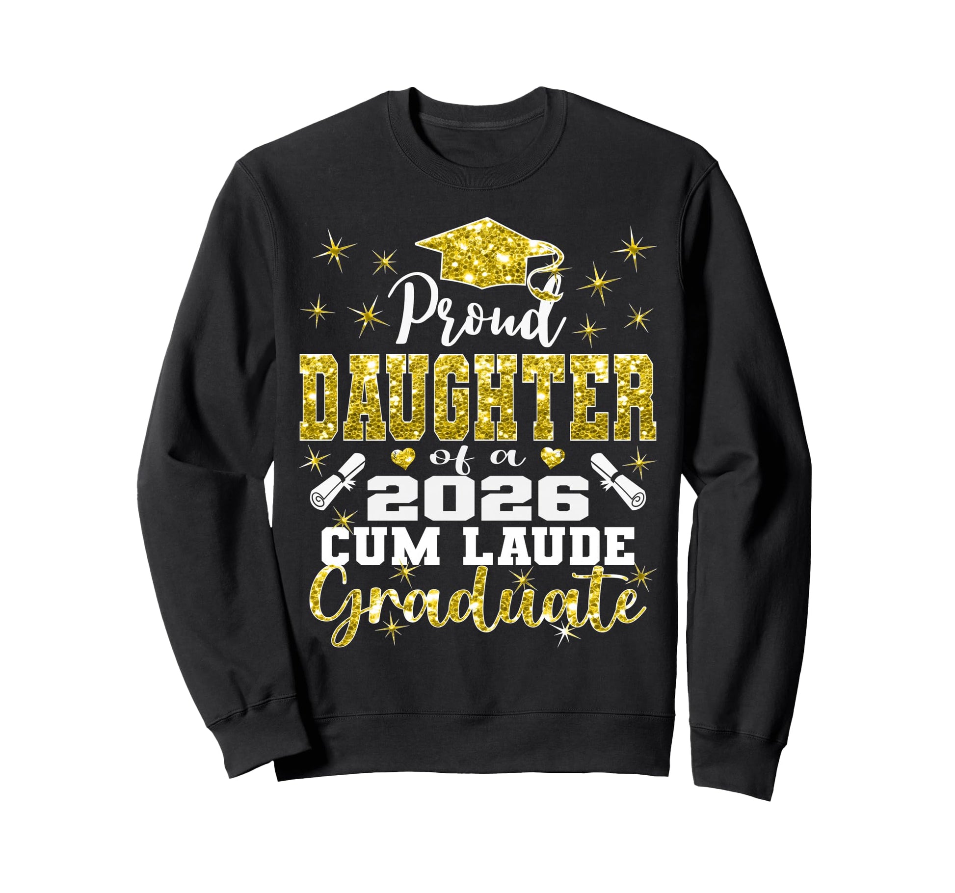 Proud Daughter 2026 Cum Laude Sweatshirt - Novelty Apparel for Adults - T-Shirt, Sweatshirt, Hoodie
