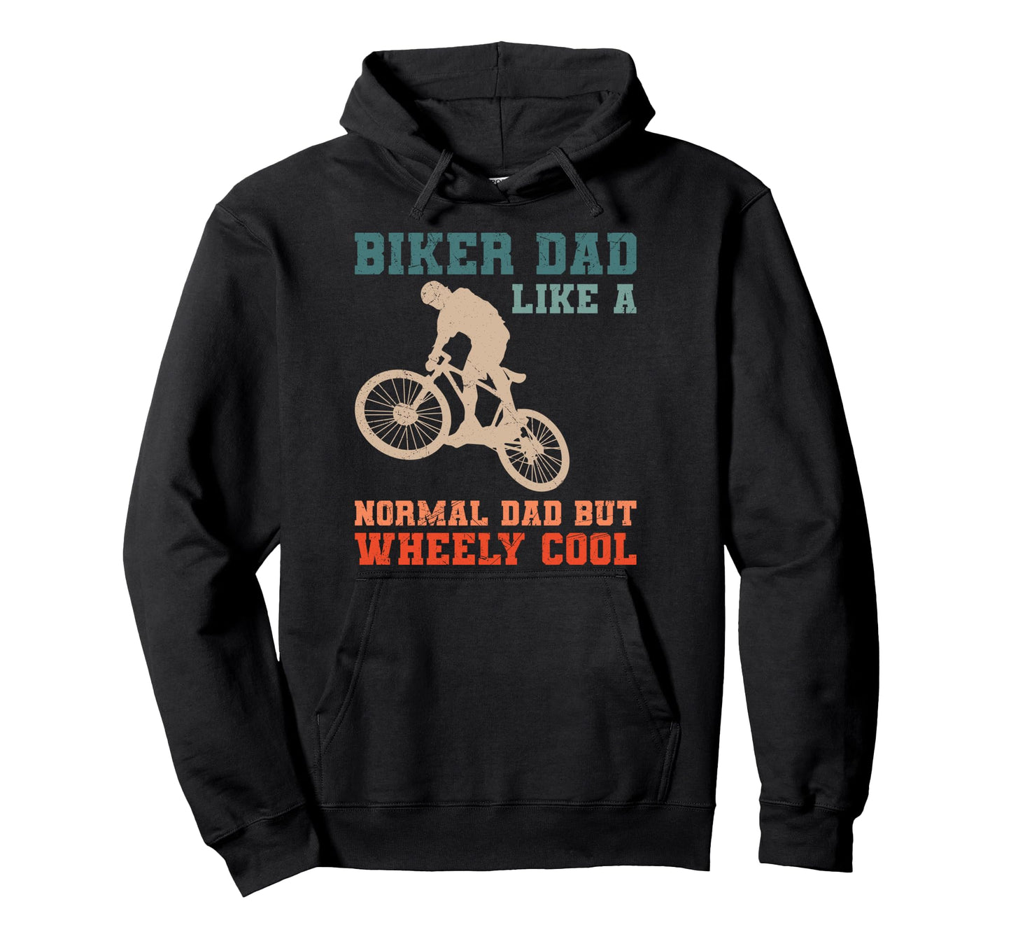 Daddy Biker Dad Like Normal Dad But Hoodie - Novelty Apparel Men Women - T-Shirt, Sweatshirt, Hoodie