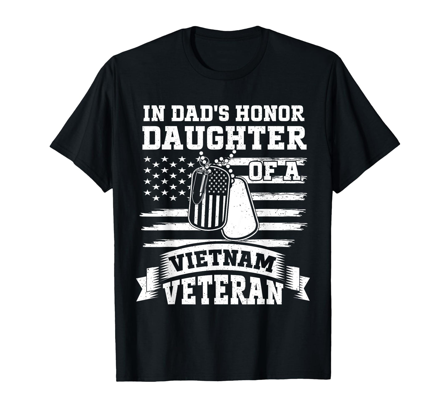 Dads Honor Daughter Vietnam Veteran Us T-Shirt - Unique Graphic Men Women - T-Shirt, Sweatshirt, Hoodie