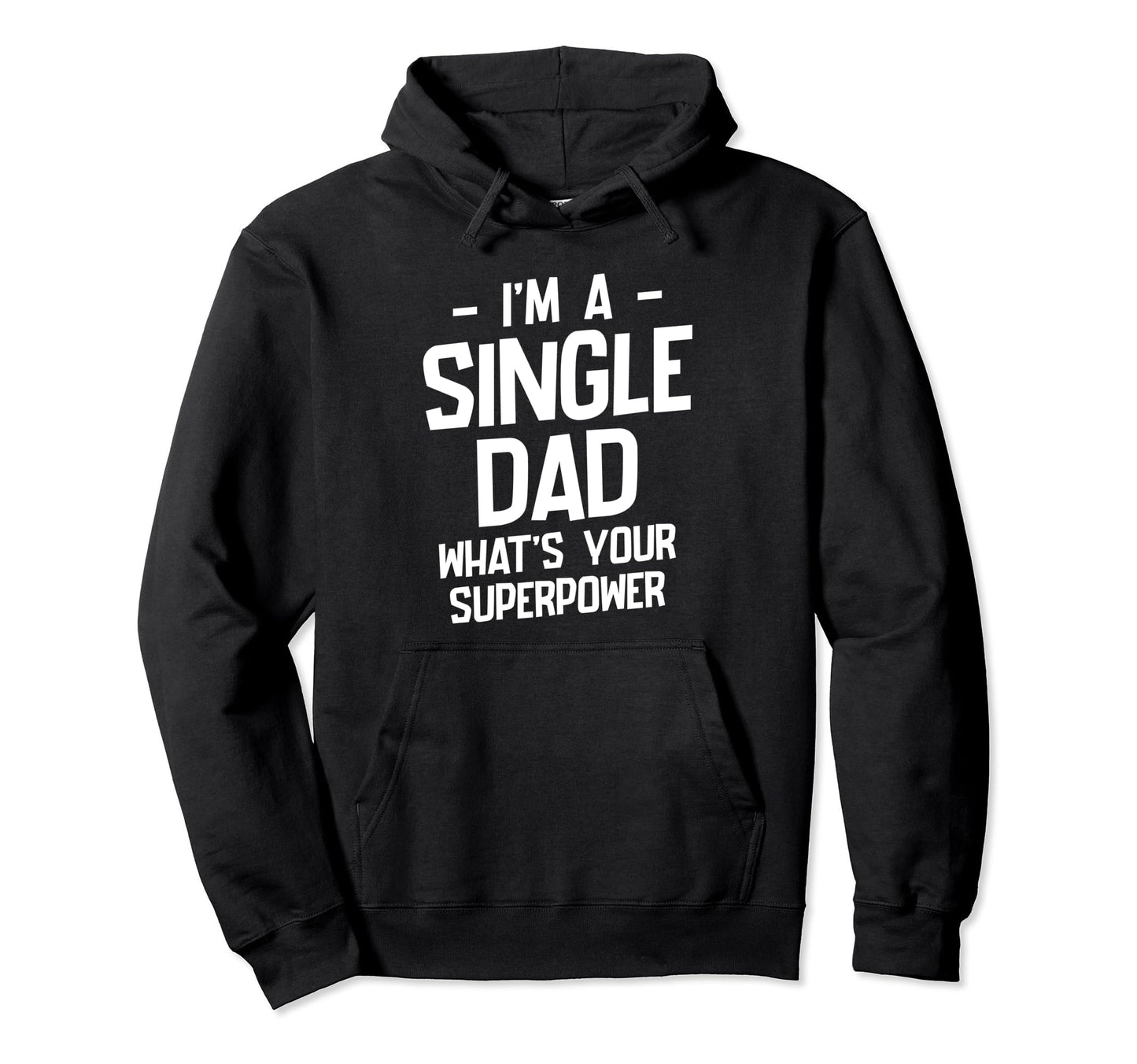 Single Dad Single Parent Father Hoodie - Aesthetic Graphic Men Women - T-Shirt, Sweatshirt, Hoodie