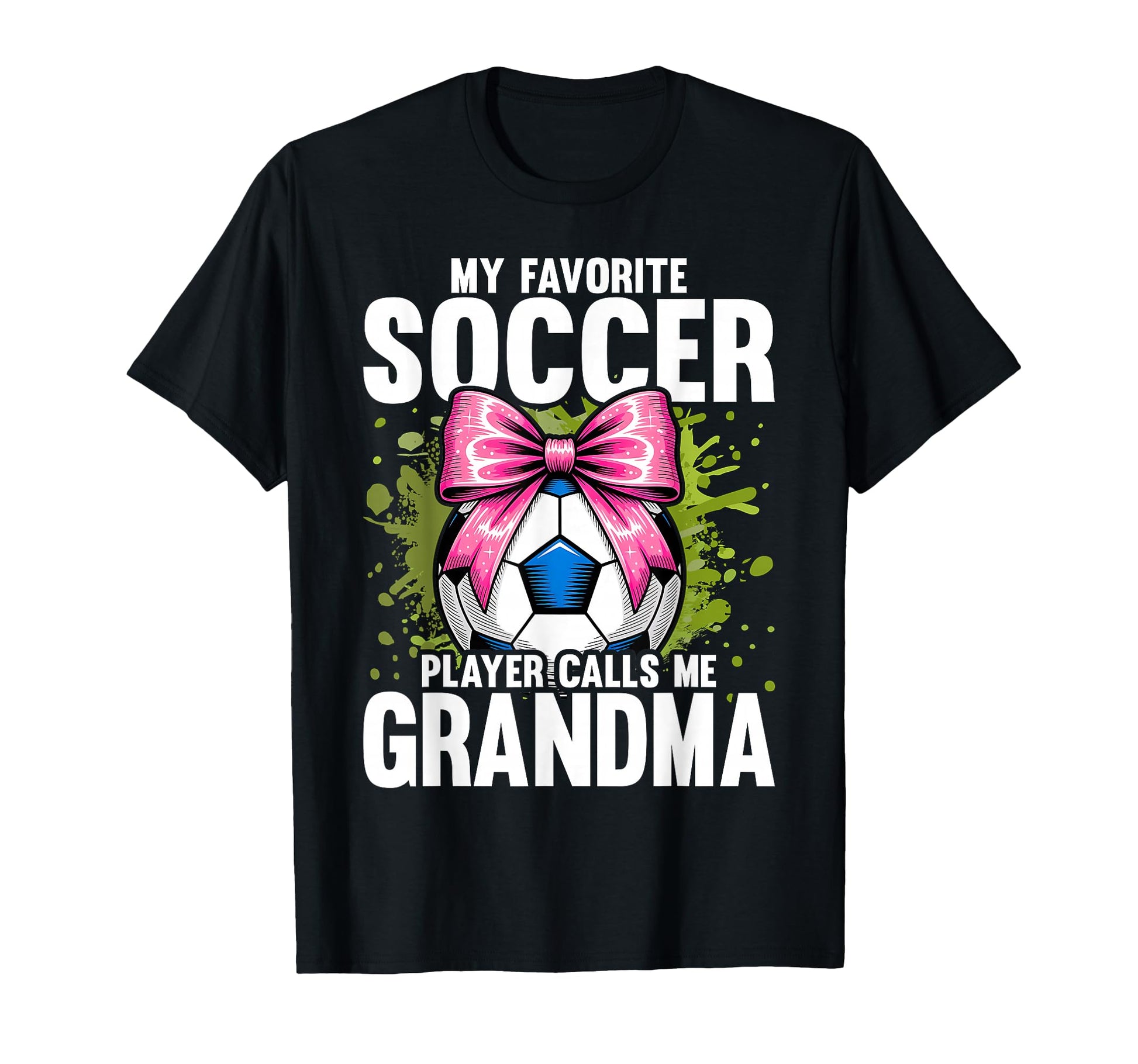 Soccer Grandma My Favorite Player Calls T-Shirt - Trendy Graphic Men Women - T-Shirt, Sweatshirt, Hoodie