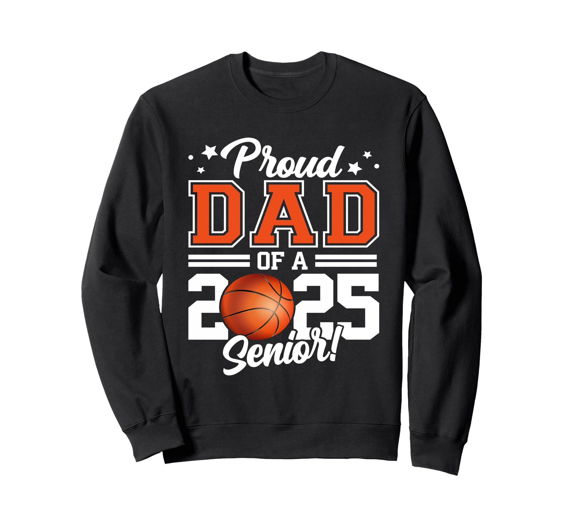 Proud Dad 2025 Senior Graduate Sweatshirt - Trendy Graphic for Adults - T-Shirt, Sweatshirt, Hoodie