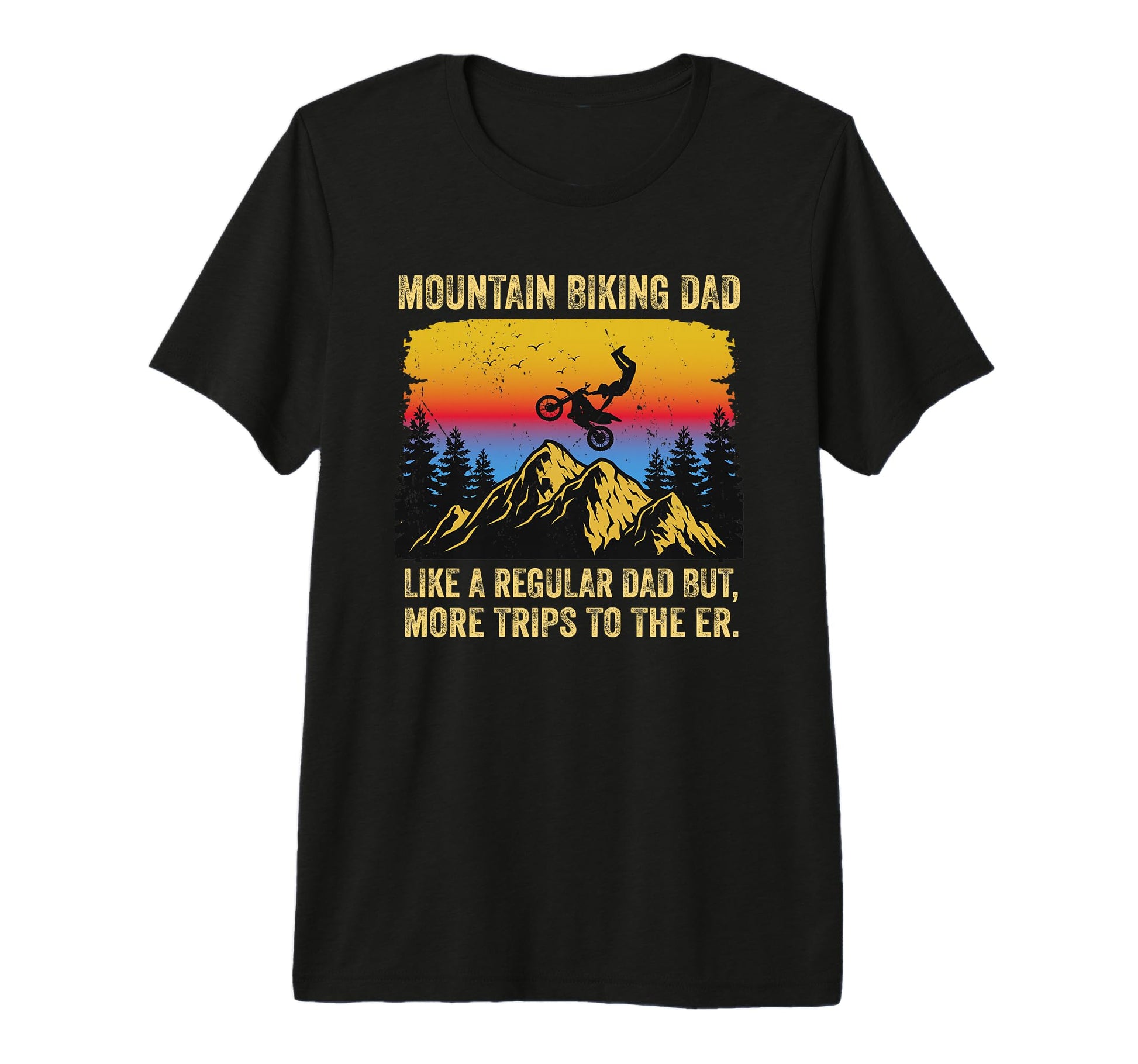 Funny Mountain Biking Dad Like T-Shirt - Casual Everyday Wear for Adults - T-Shirt, Sweatshirt, Hoodie