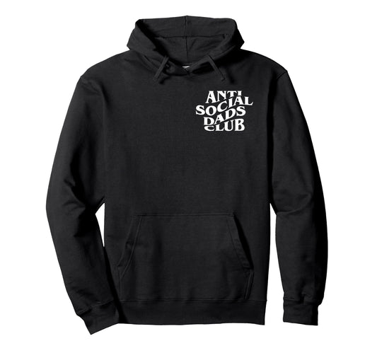 Anti Social Dads Club Funny Fathers Day Hoodie - Custom Art Print Unisex - T-Shirt, Sweatshirt, Hoodie