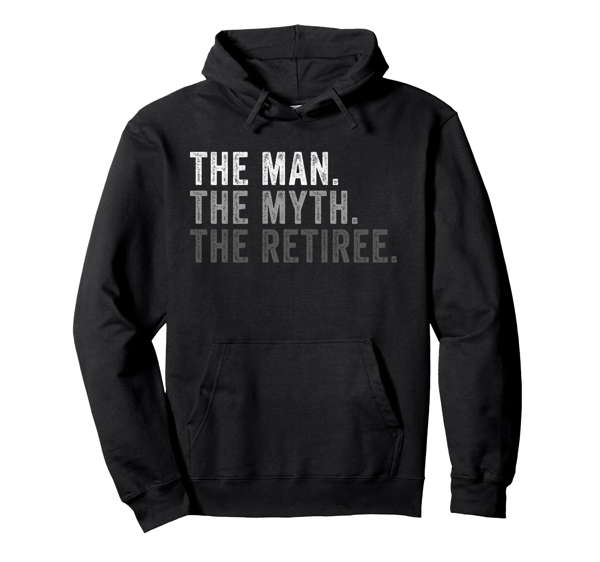Myth Retiree Funny Retirement Dad Hoodie - Casual Everyday Wear Unisex - T-Shirt, Sweatshirt, Hoodie