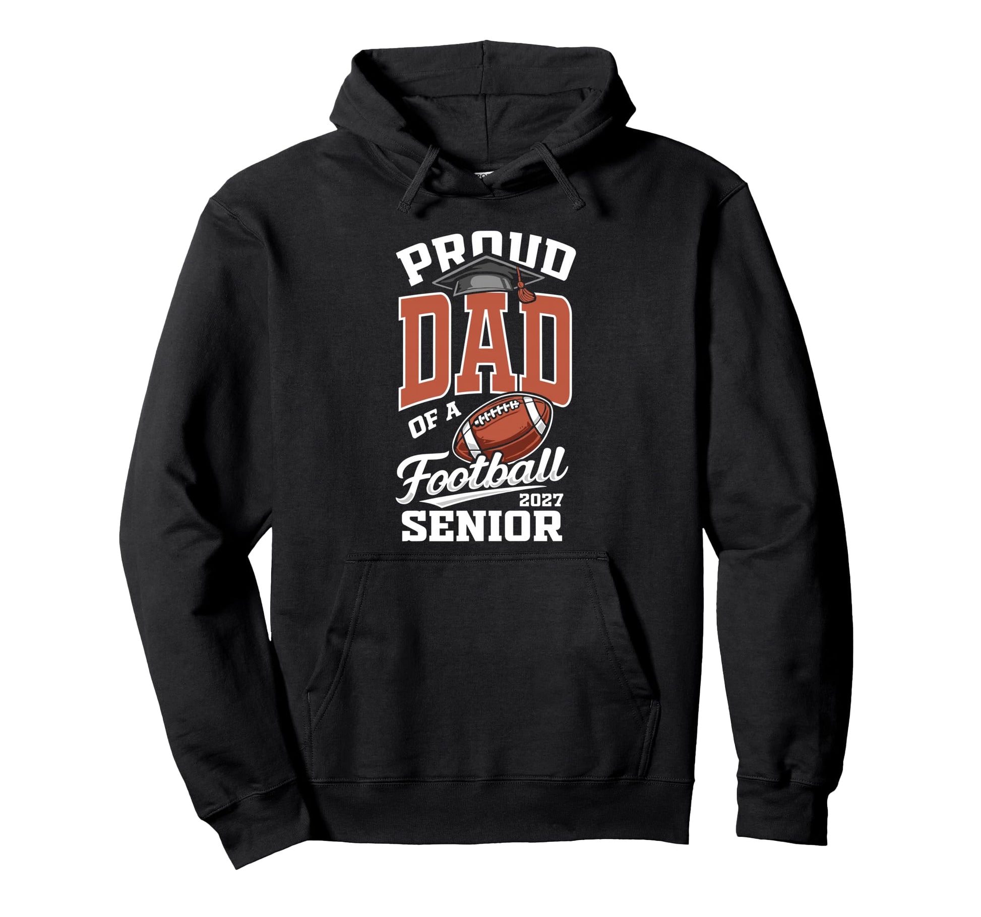 Proud Dad Football Senior Class 2027 Hoodie - Fun Novelty Design Unisex - T-Shirt, Sweatshirt, Hoodie