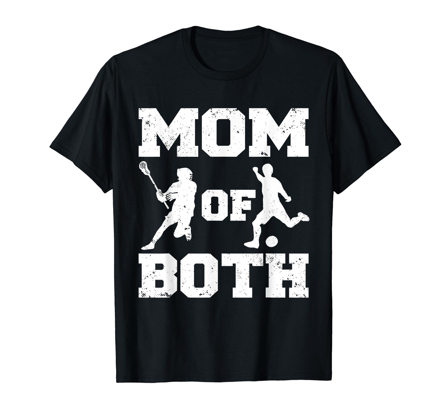 Mom Both Funny Lacrosse Soccer Mom T-Shirt - Streetwear Style Men Women - T-Shirt, Sweatshirt, Hoodie